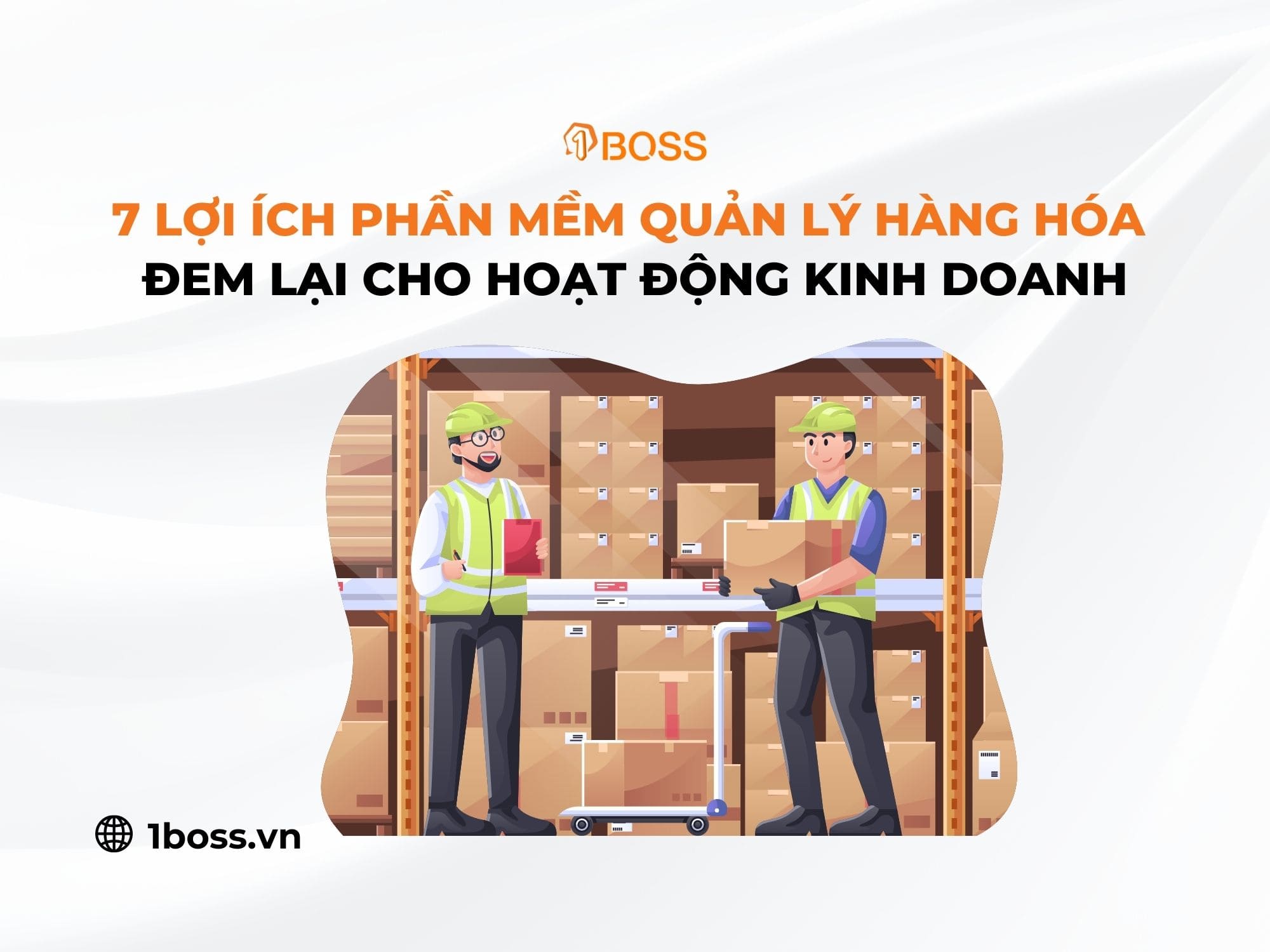 7 Lợi ích phần mềm quản lý hàng hóa đem lại cho hoạt động kinh doanh
