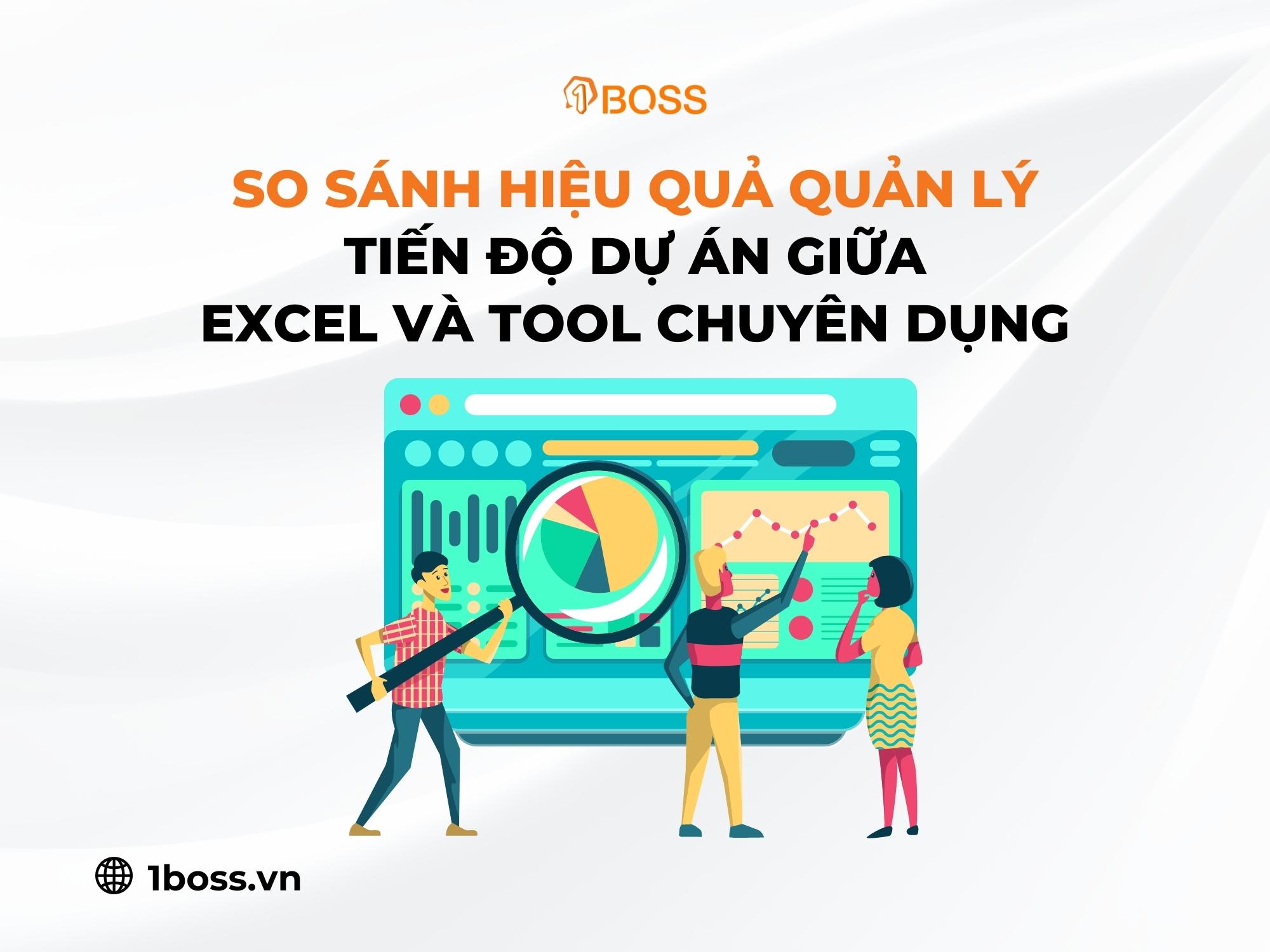 So sánh hiệu quả quản lý tiến độ dự án giữa Excel và Tool chuyên dụng