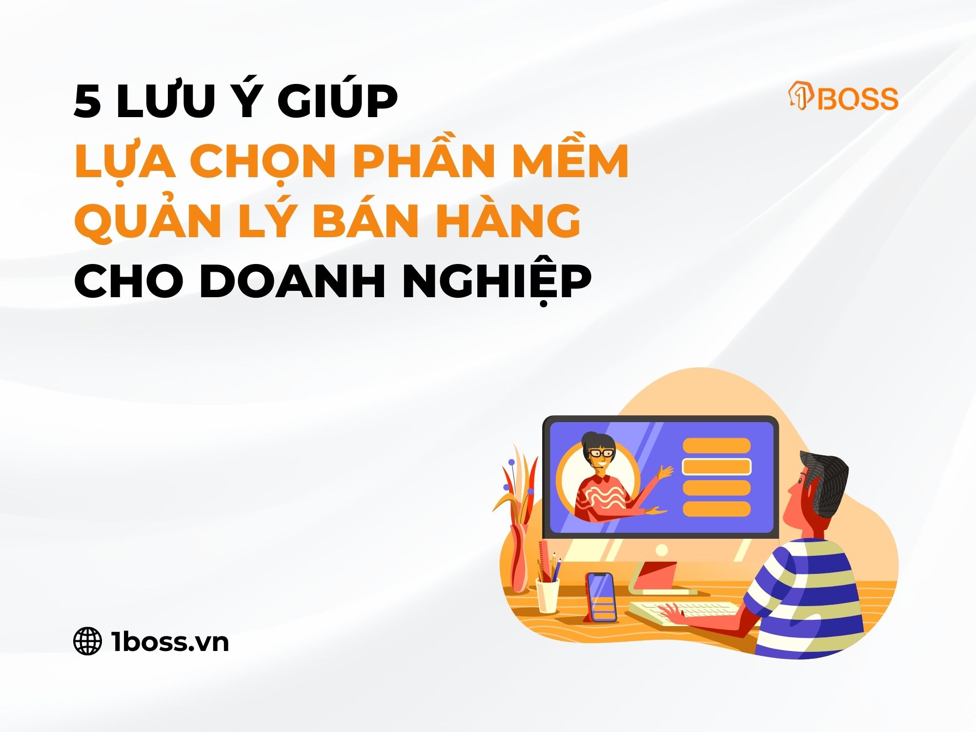 5 Lưu ý khi lựa chọn phần mềm quản lý bán hàng cho doanh nghiệp