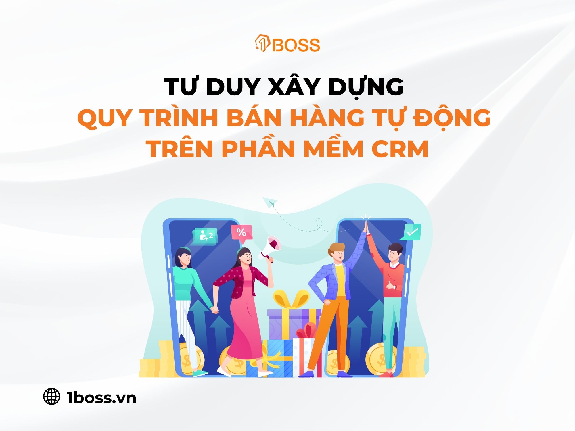 Tư duy xây dựng quy trình bán hàng tự động trên phần mềm CRM