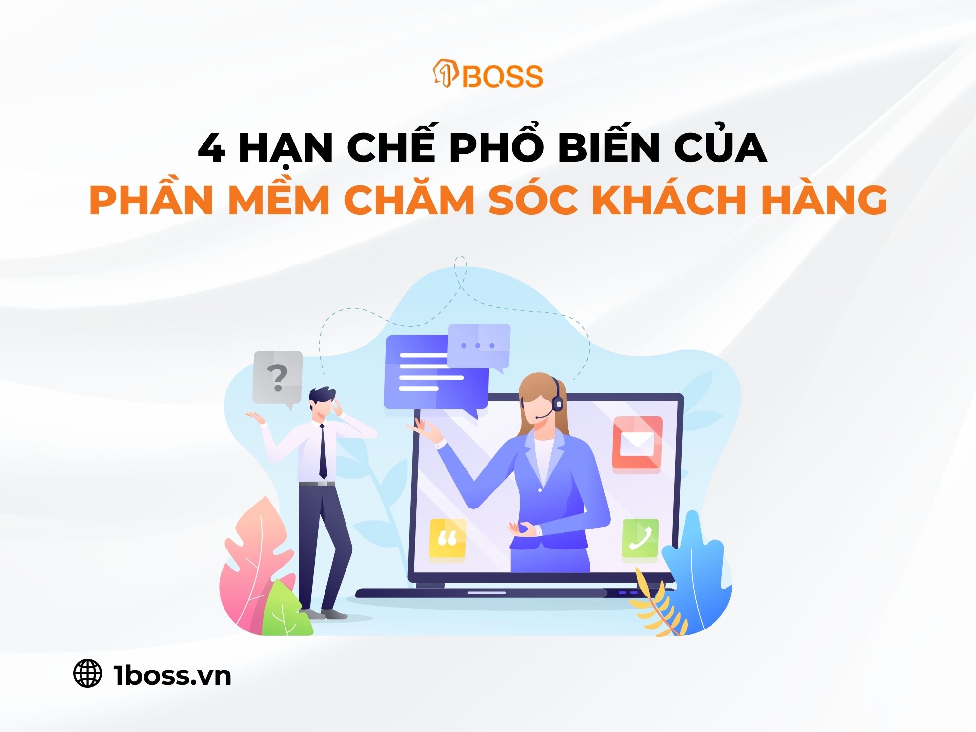 4 hạn chế phổ biến của các phần mềm quản lý chăm sóc khách hàng