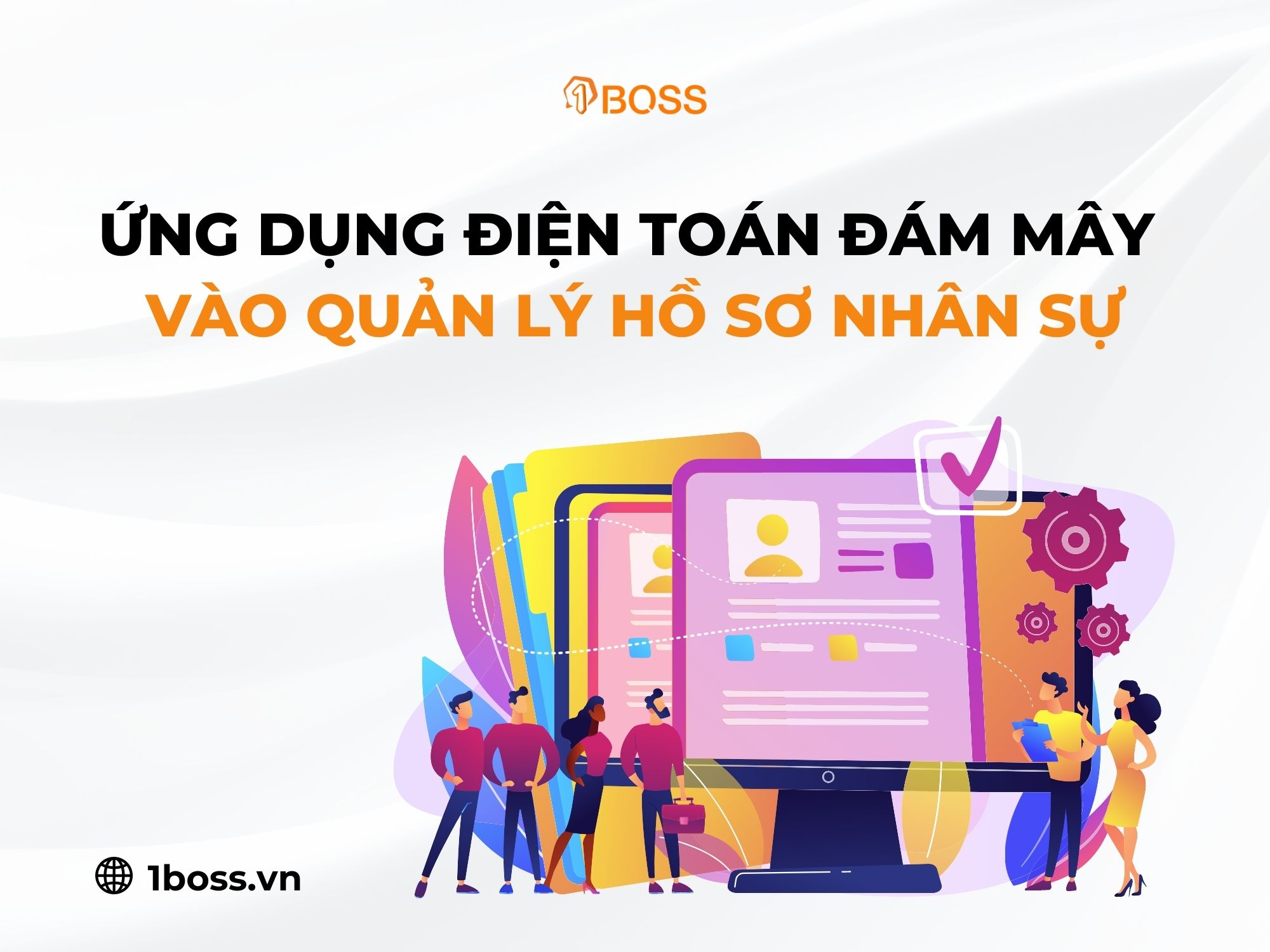 Quản lý hồ sơ nhân sự trên nền tảng Cloud - Xu hướng quản trị 4.0