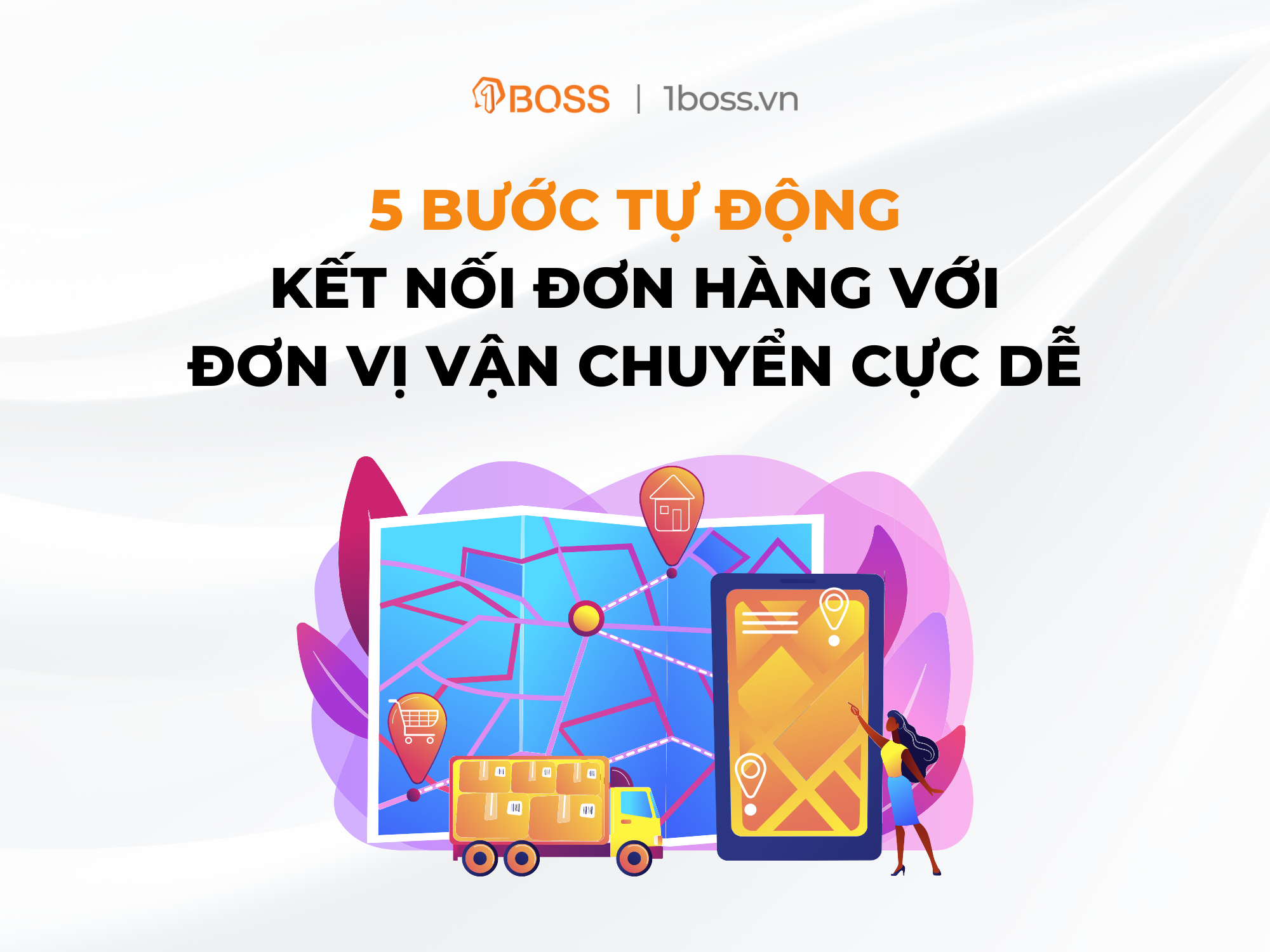 5 bước tự động kết nối đơn hàng với đơn vị vận chuyển cực dễ