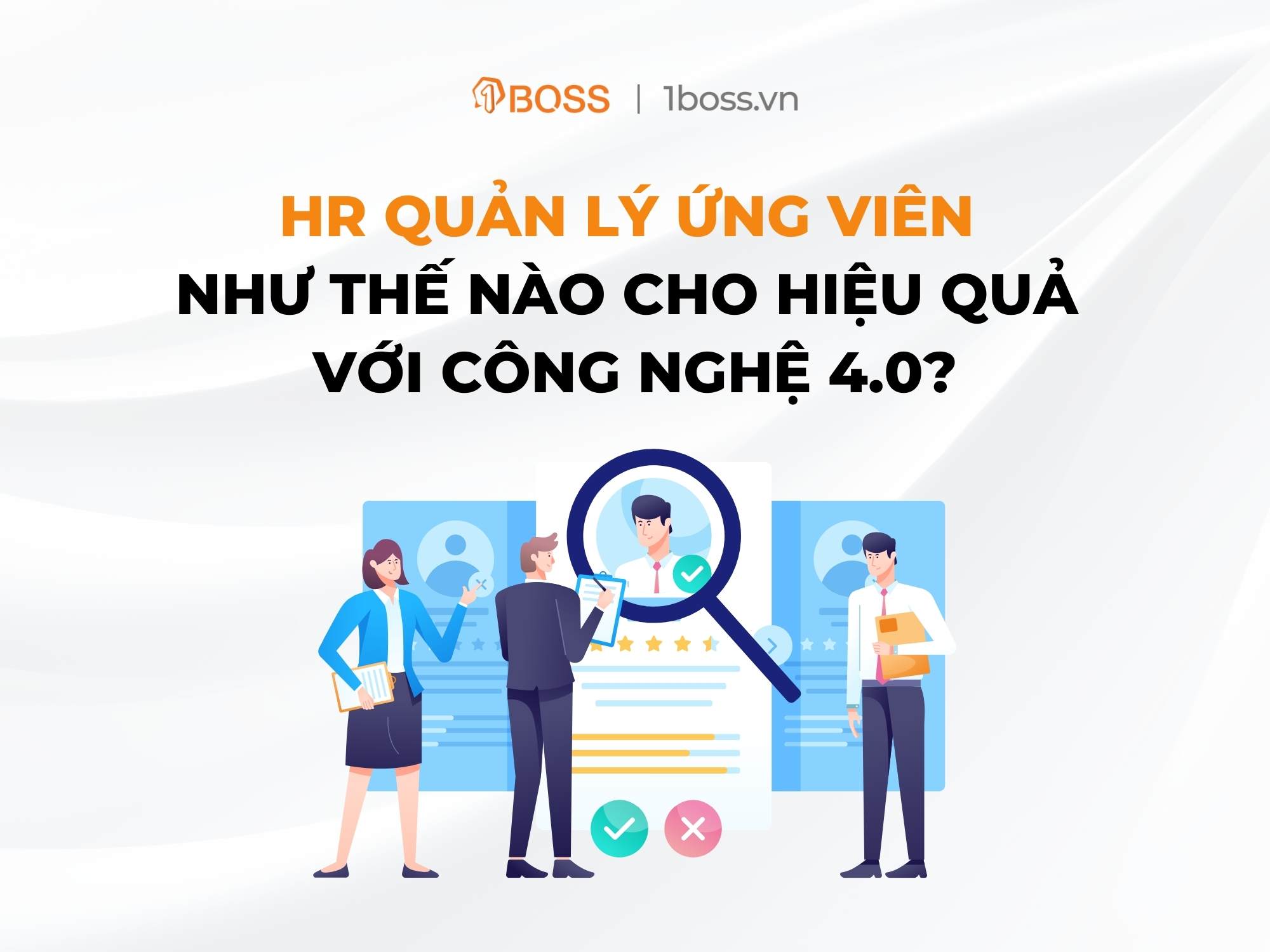 HR quản lý ứng viên như thế nào cho hiệu quả với công nghệ 4.0?