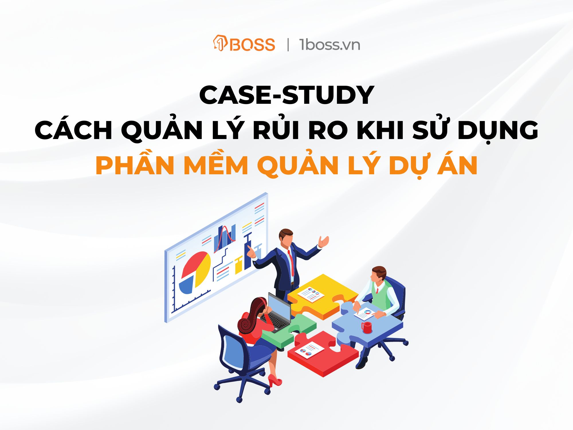 Case-study: Cách quản lý rủi ro khi sử dụng phần mềm quản lý dự án