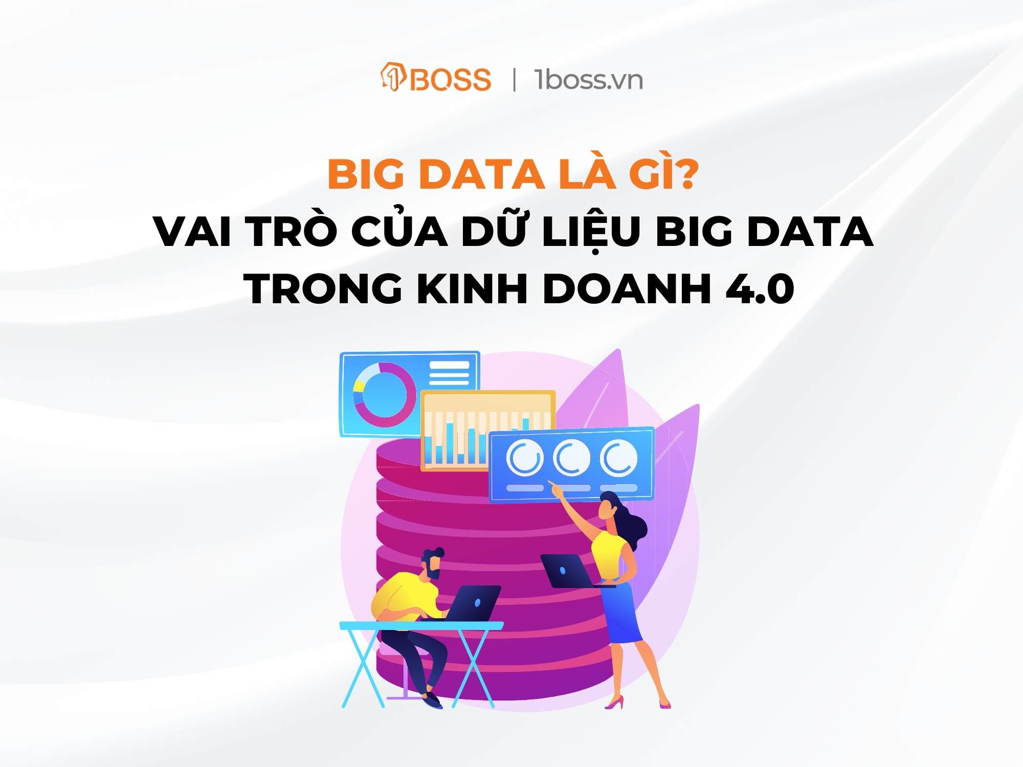 Big Data là gì? Vai trò của dữ liệu Big Data trong kinh doanh 4.0
