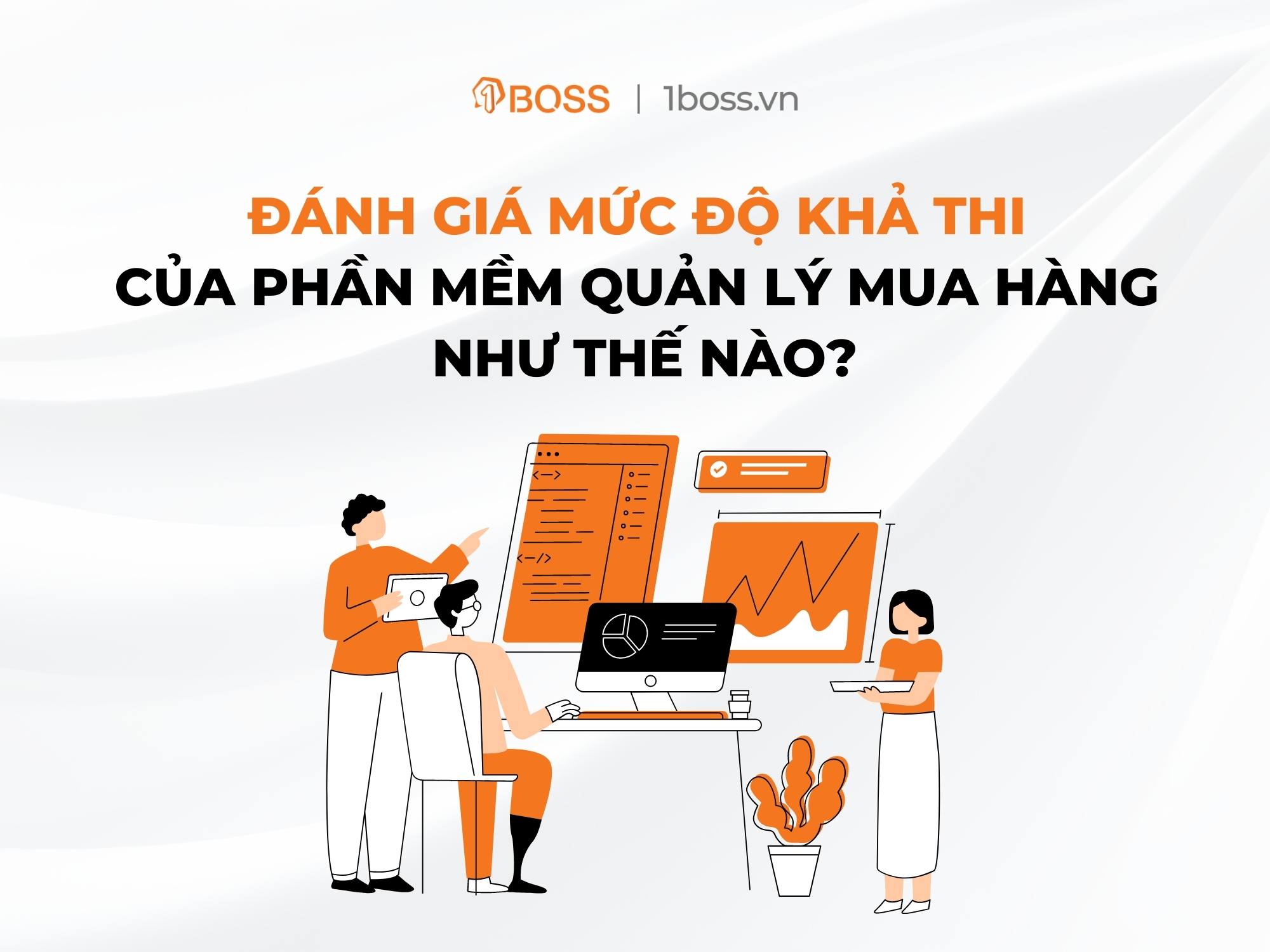 Đánh giá mức độ khả thi của phần mềm quản lý mua hàng như thế nào?