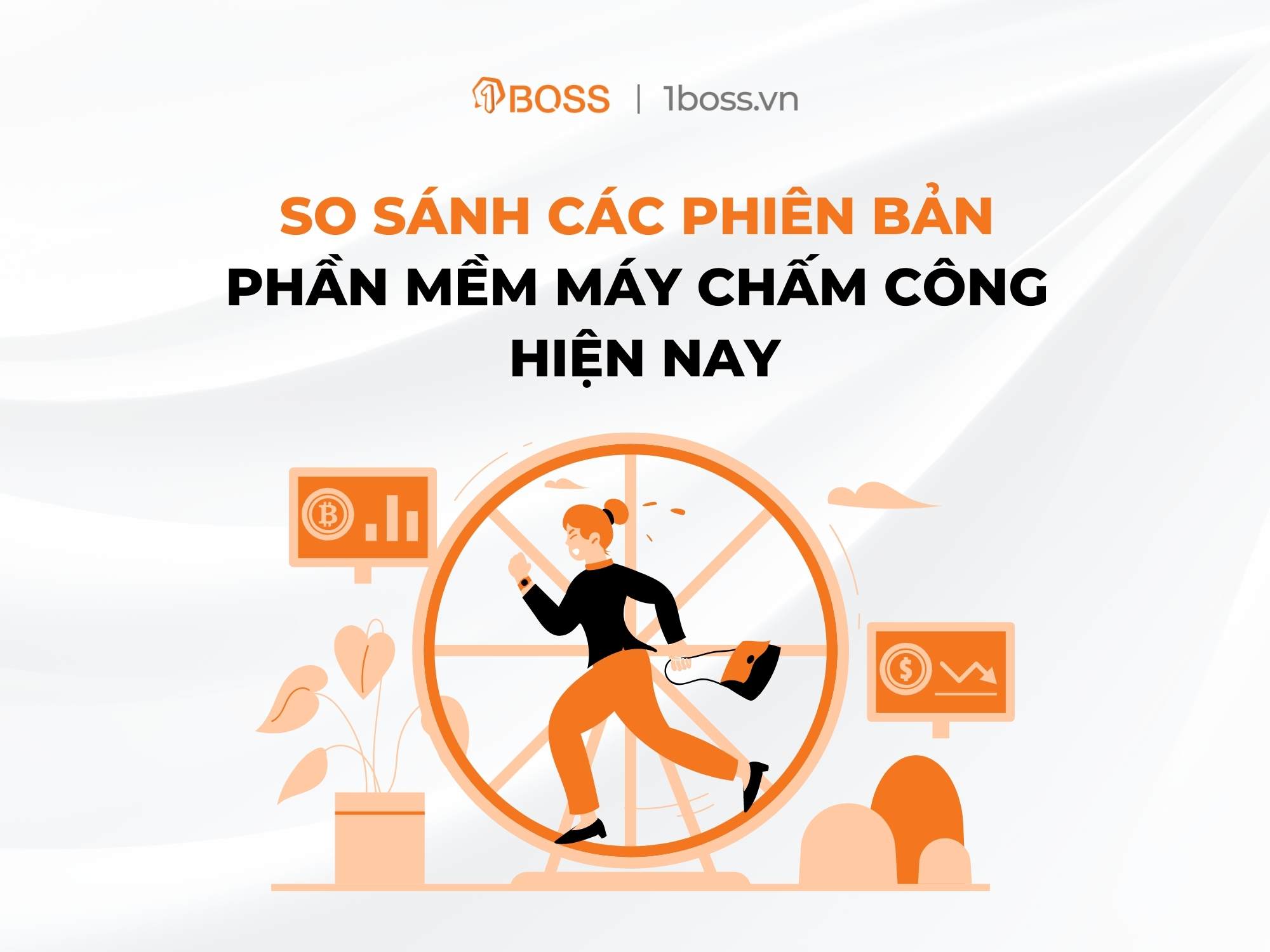 So sánh các phiên bản phần mềm máy chấm công hiện nay