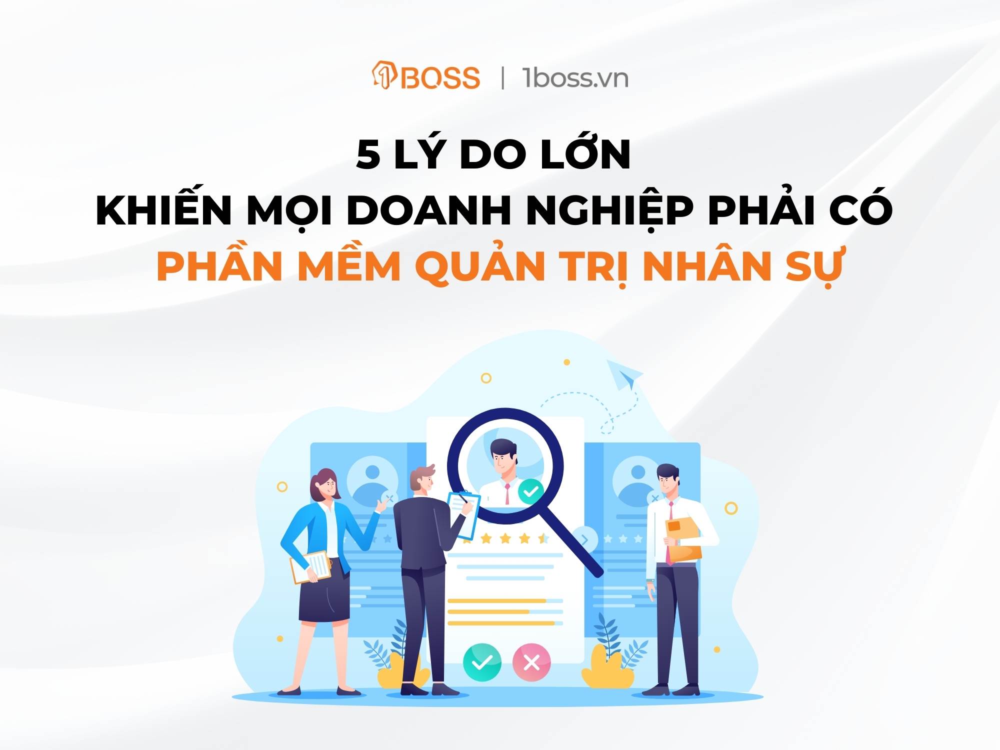 5 lý do lớn khiến mọi doanh nghiệp phải có phần mềm quản trị nhân sự