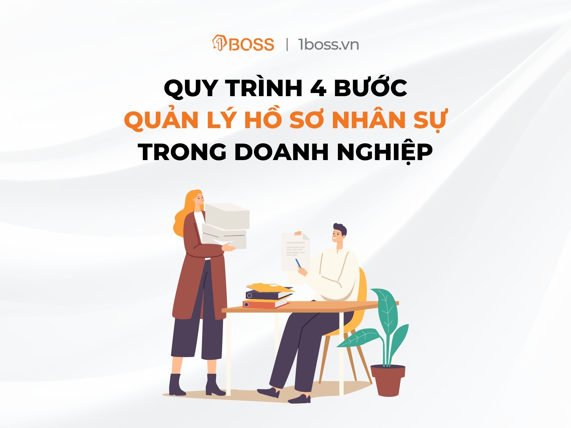 Quy trình 4 bước quản lý hồ sơ nhân sự trong doanh nghiệp
