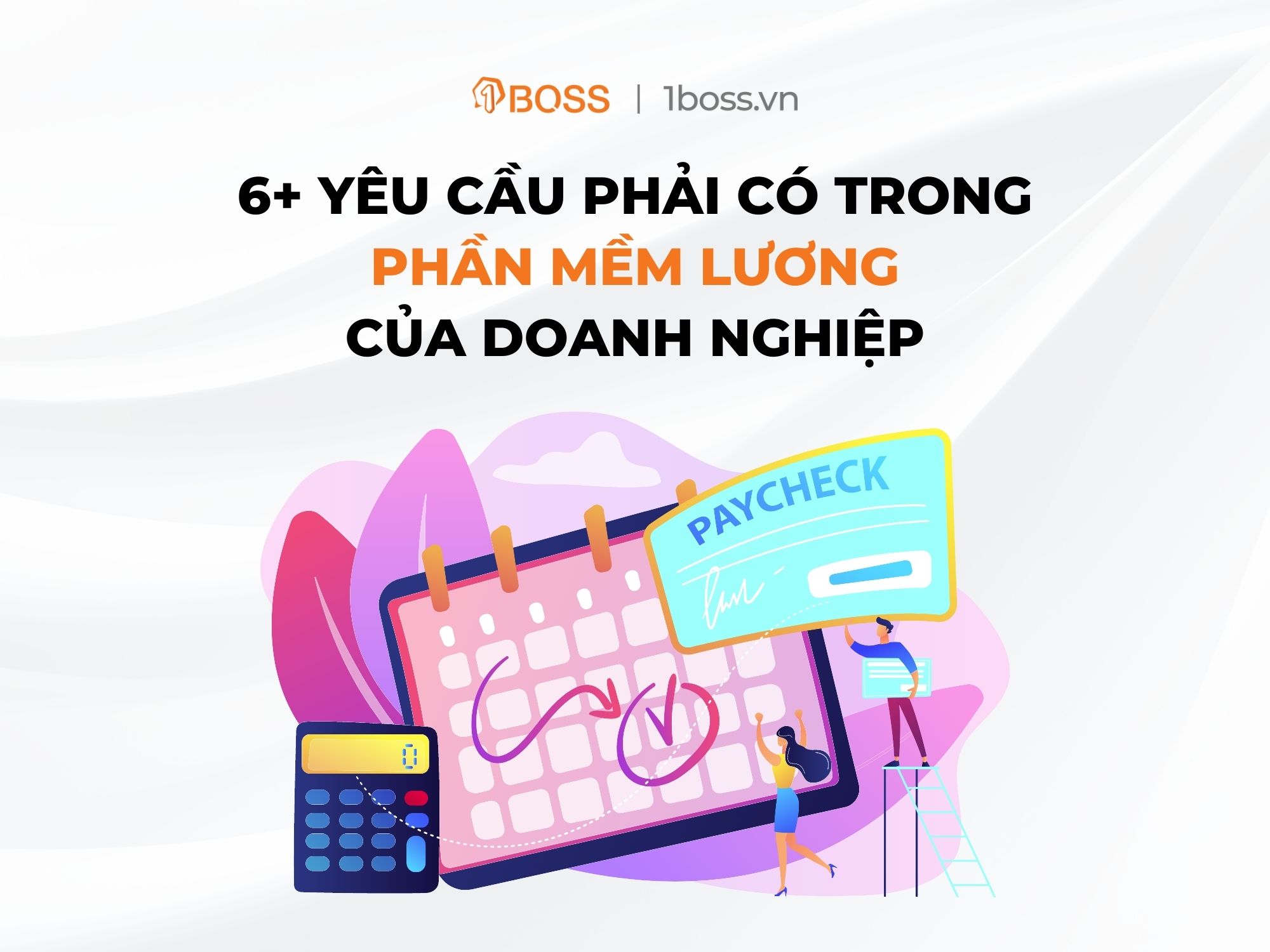 6+ yêu cầu phải có trong phần mềm lương của doanh nghiệp