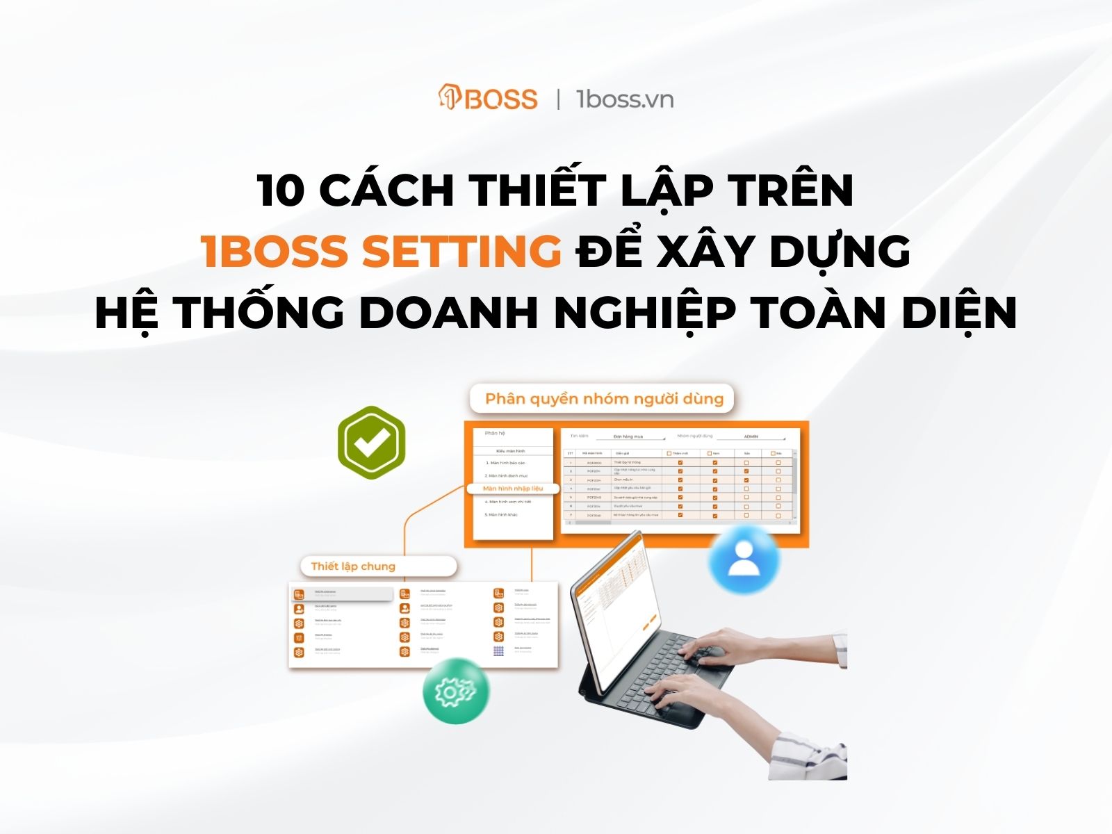 10 Cách thiết lập trên 1BOSS Setting để xây dựng hệ thống doanh nghiệp toàn diện