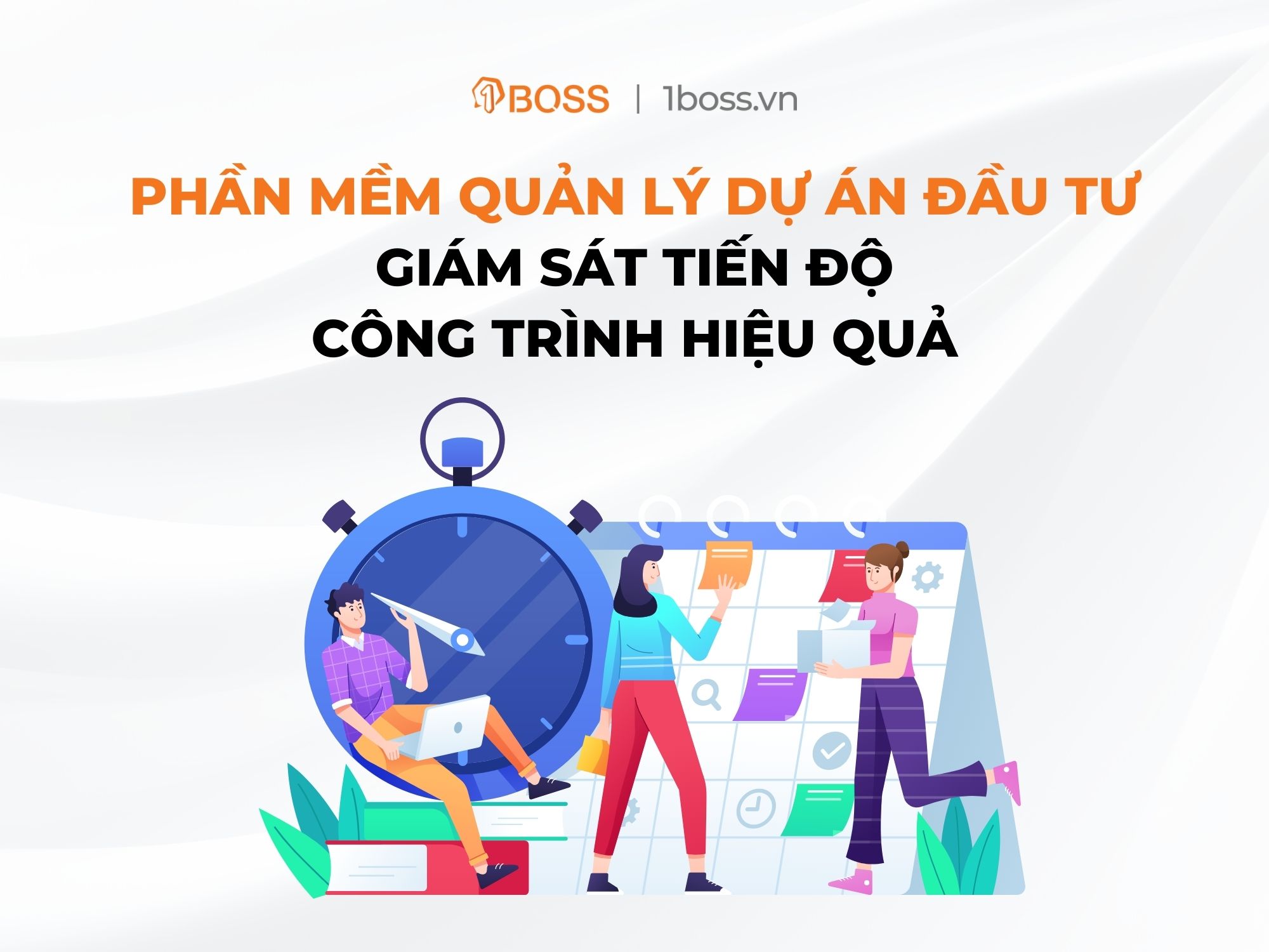 Phần mềm quản lý dự án đầu tư - Giám sát tiến độ công trình hiệu quả
