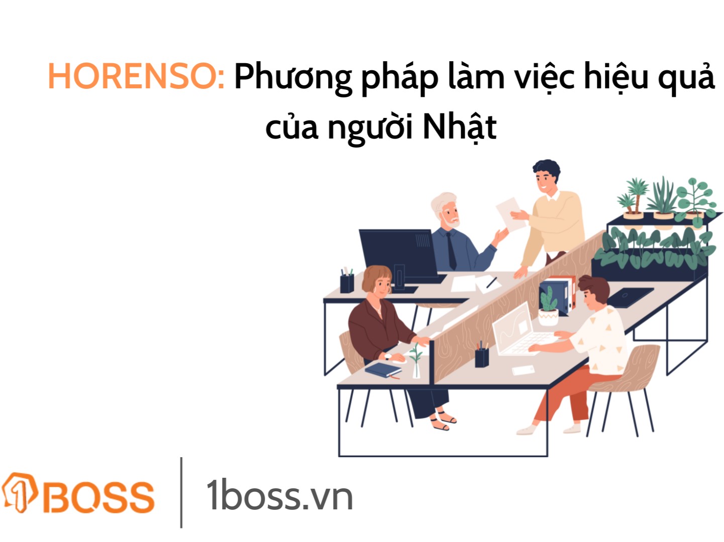 HORENSO: Phương pháp làm việc hiệu quả của người Nhật