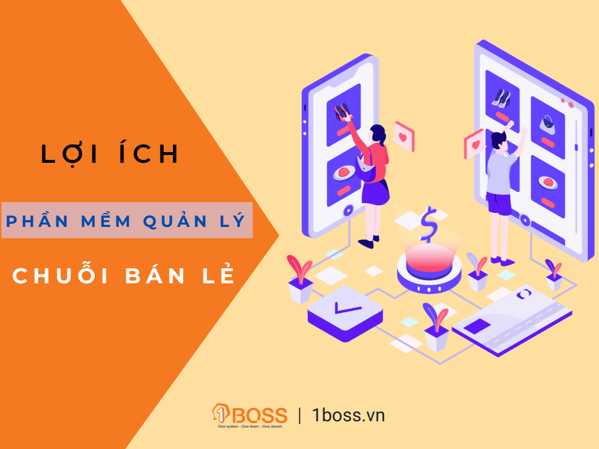 Phần mềm quản lý chuỗi bán lẻ POS mang lại lợi ích gì cho doanh nghiệp 