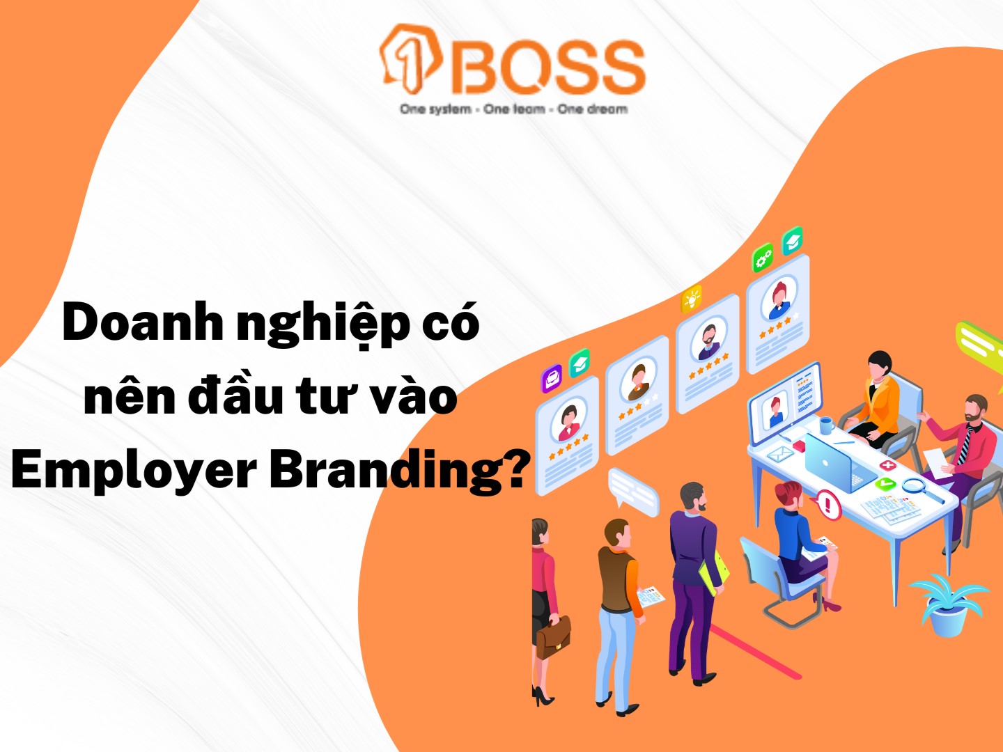 Doanh nghiệp có nên đầu tư cho Employer Branding?