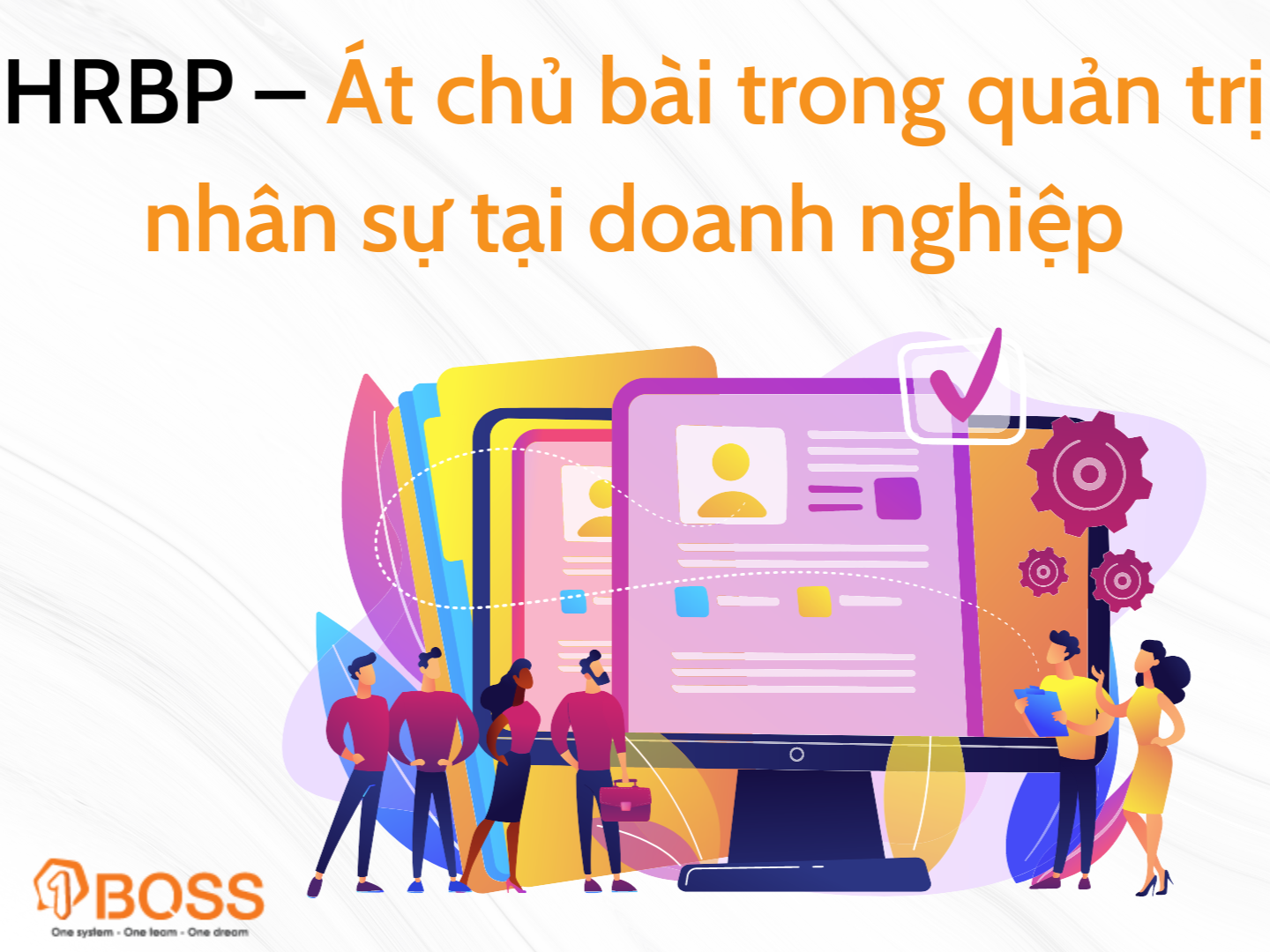 HRBP – Át chủ bài trong quản trị nhân sự tại doanh nghiệp