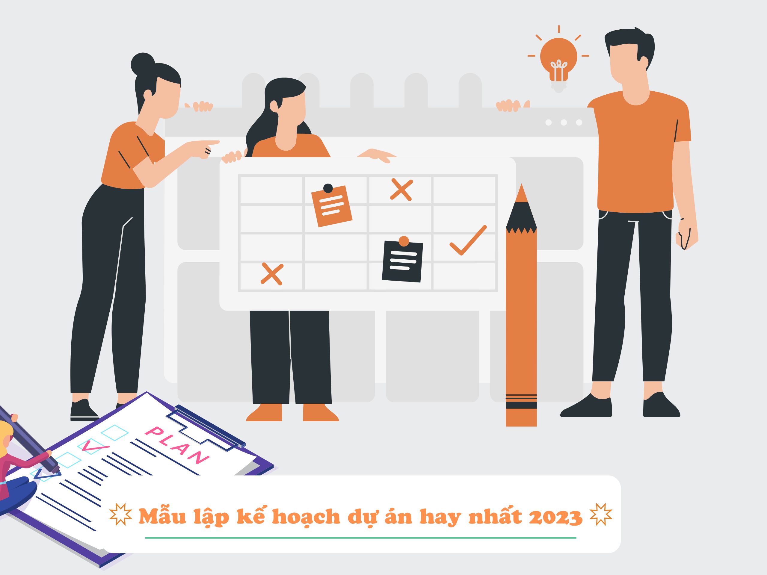 Mẫu lập kế hoạch dự án hay nhất 2023