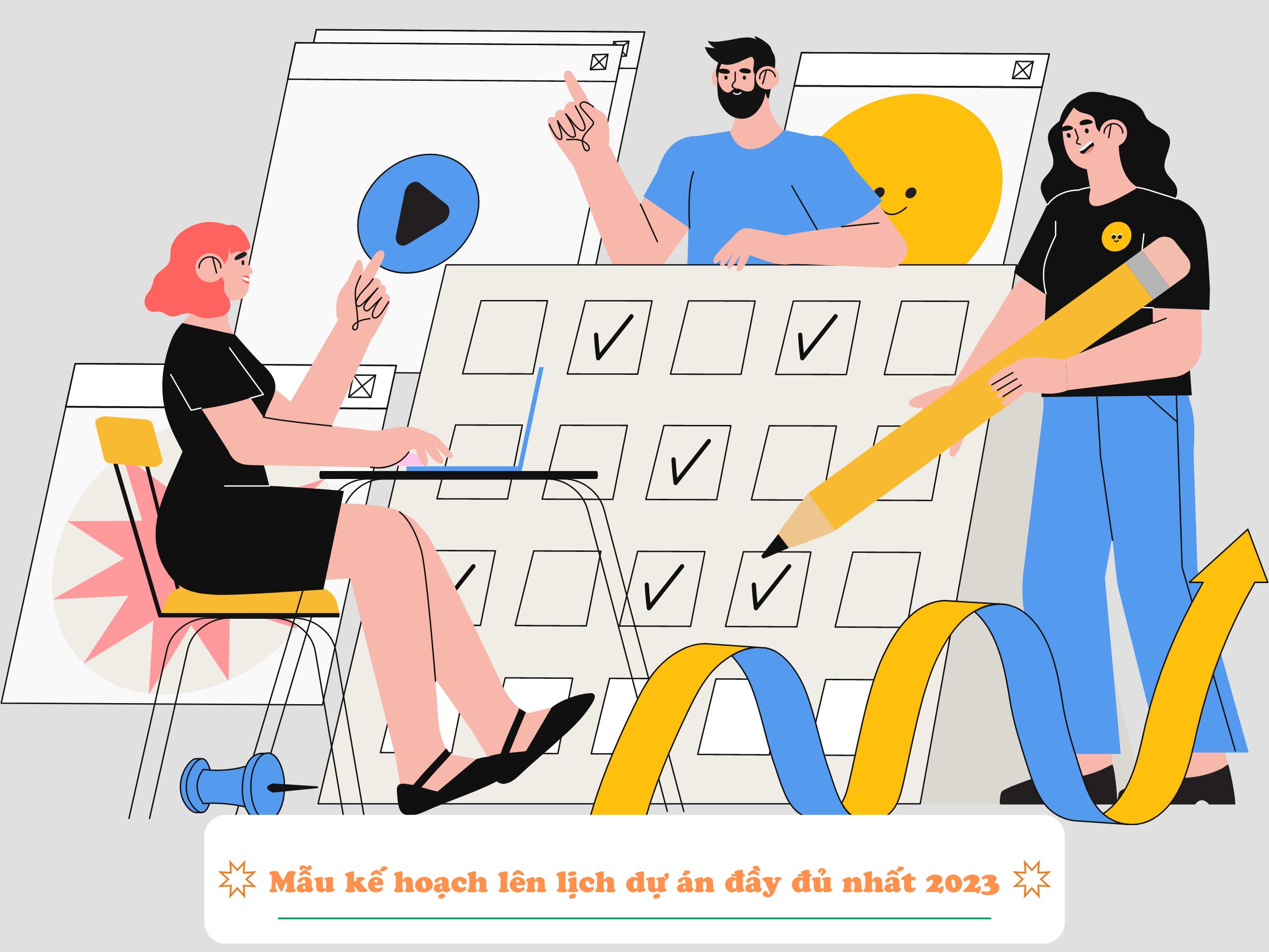 Mẫu lập kế hoạch lên lịch dự án đầy đủ nhất 2023