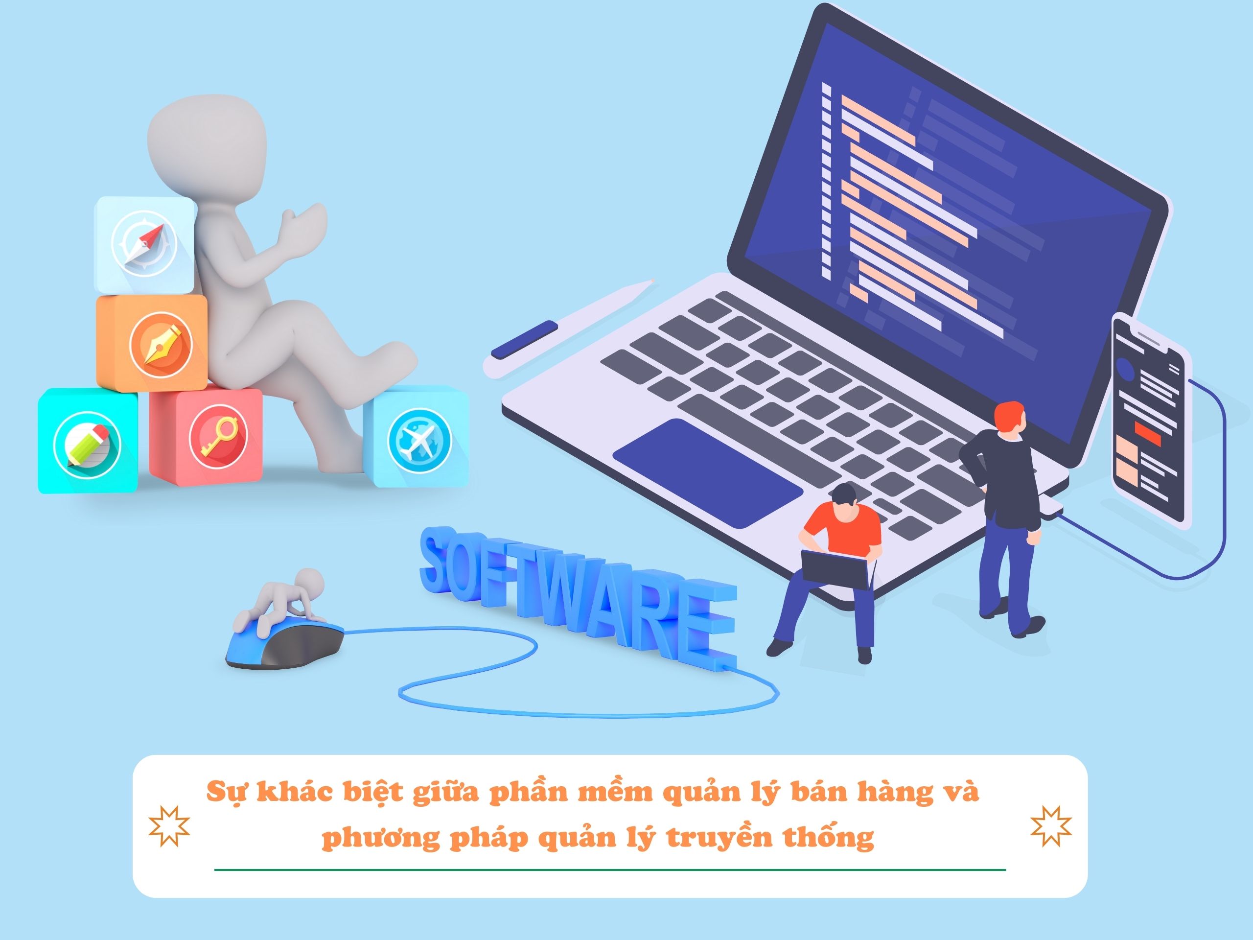 Sự khác biệt giữa phần mềm quản lý bán hàng và phương pháp quản lý truyền thống