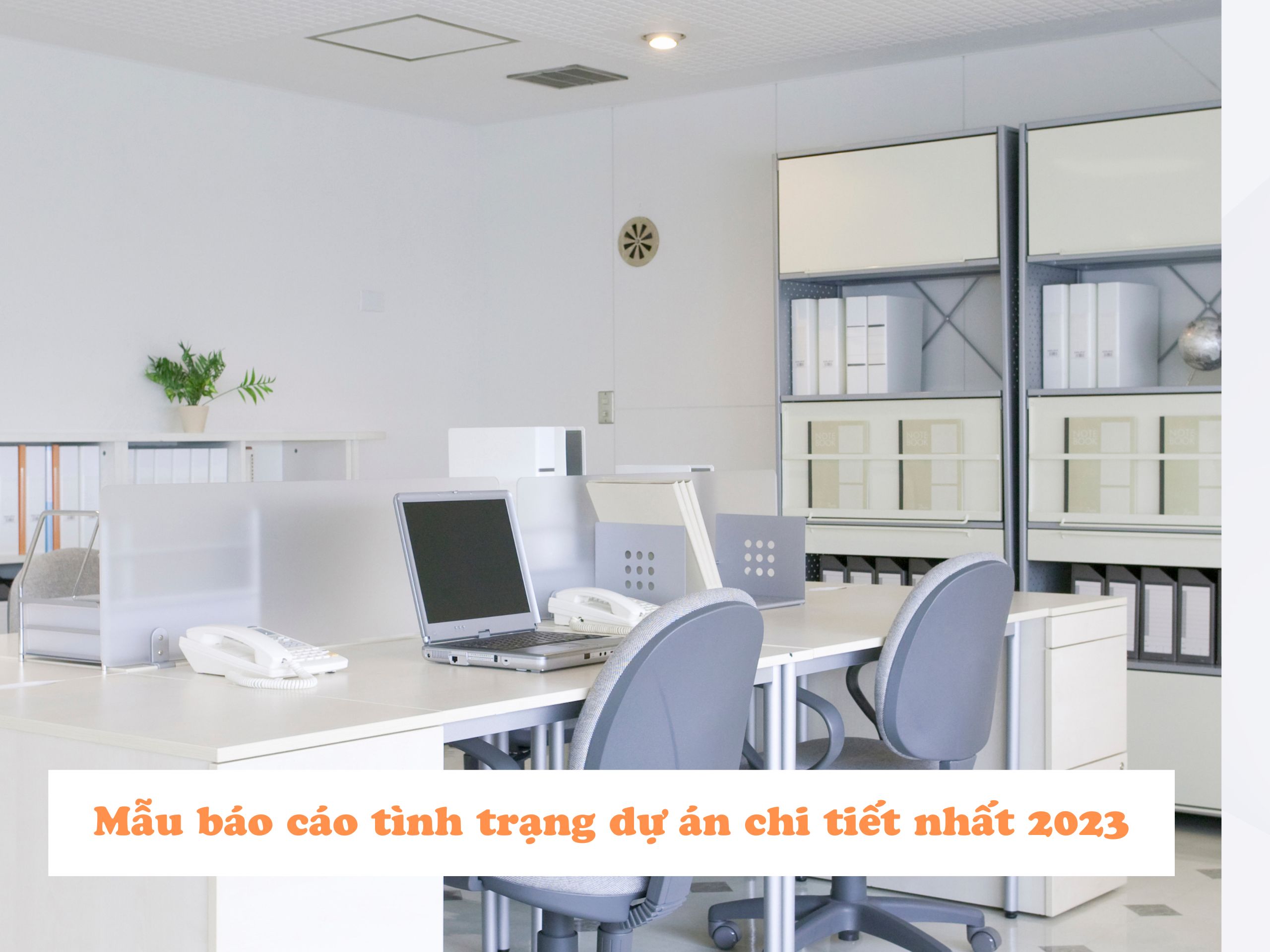 Mẫu báo cáo tình trạng dự án chi tiết nhất 2023