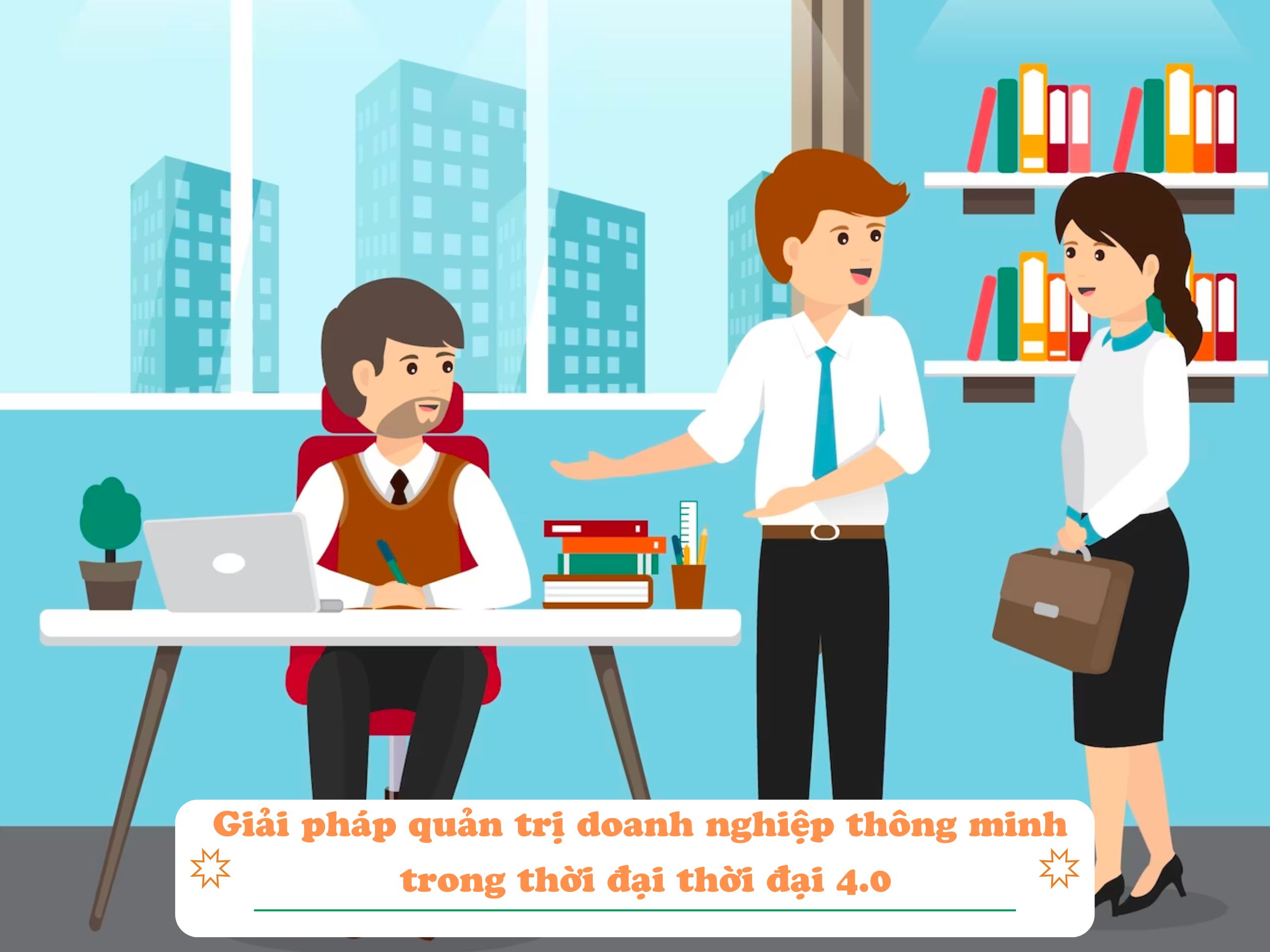 Giải pháp quản trị doanh nghiệp toàn diện thông minh trong thời đại thời đại 4.0