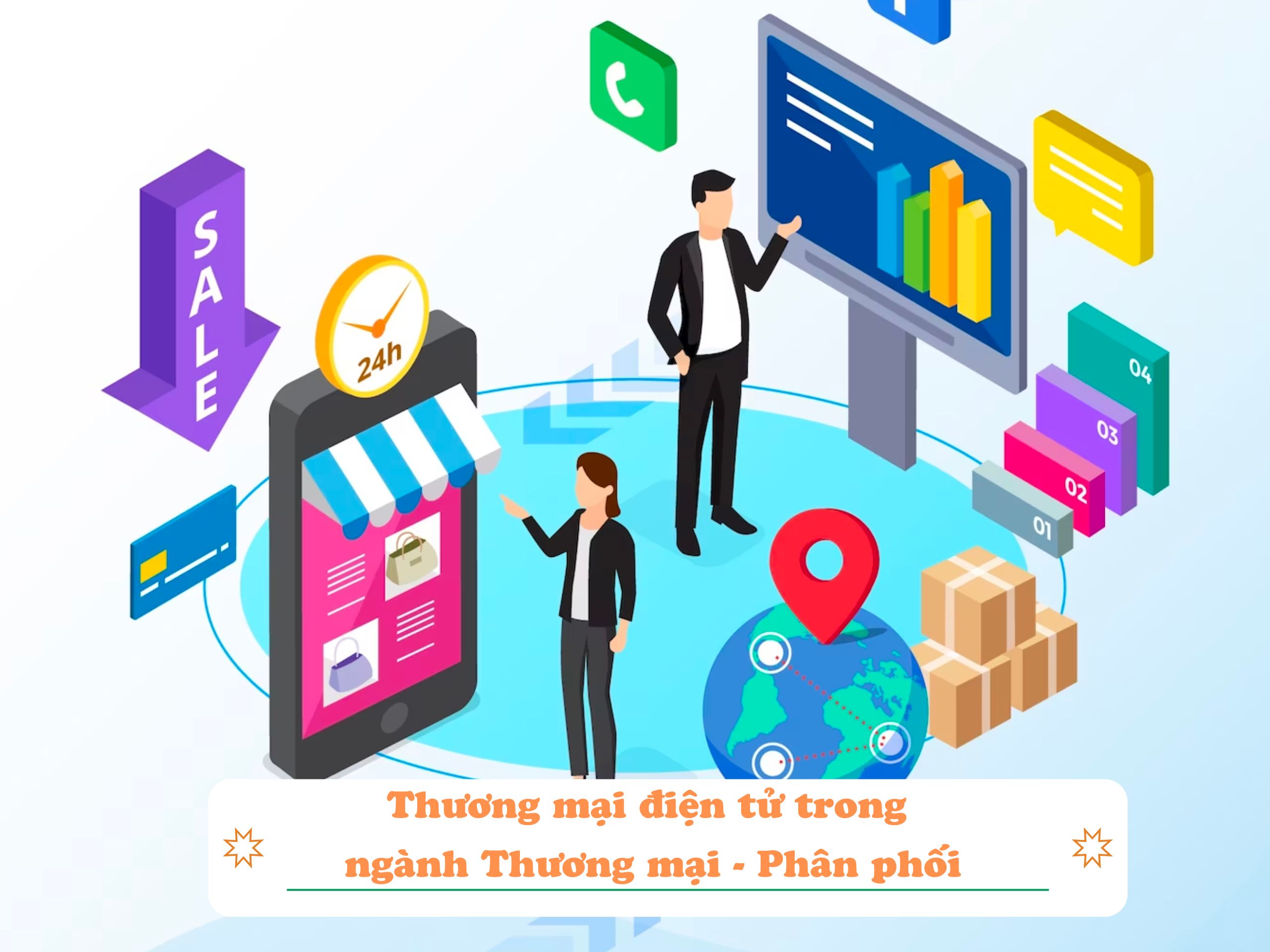 Thương mại điện tử là gì? Vai trò của thương mại điện tử trong quản trị ngành Thương mại - Phân phối