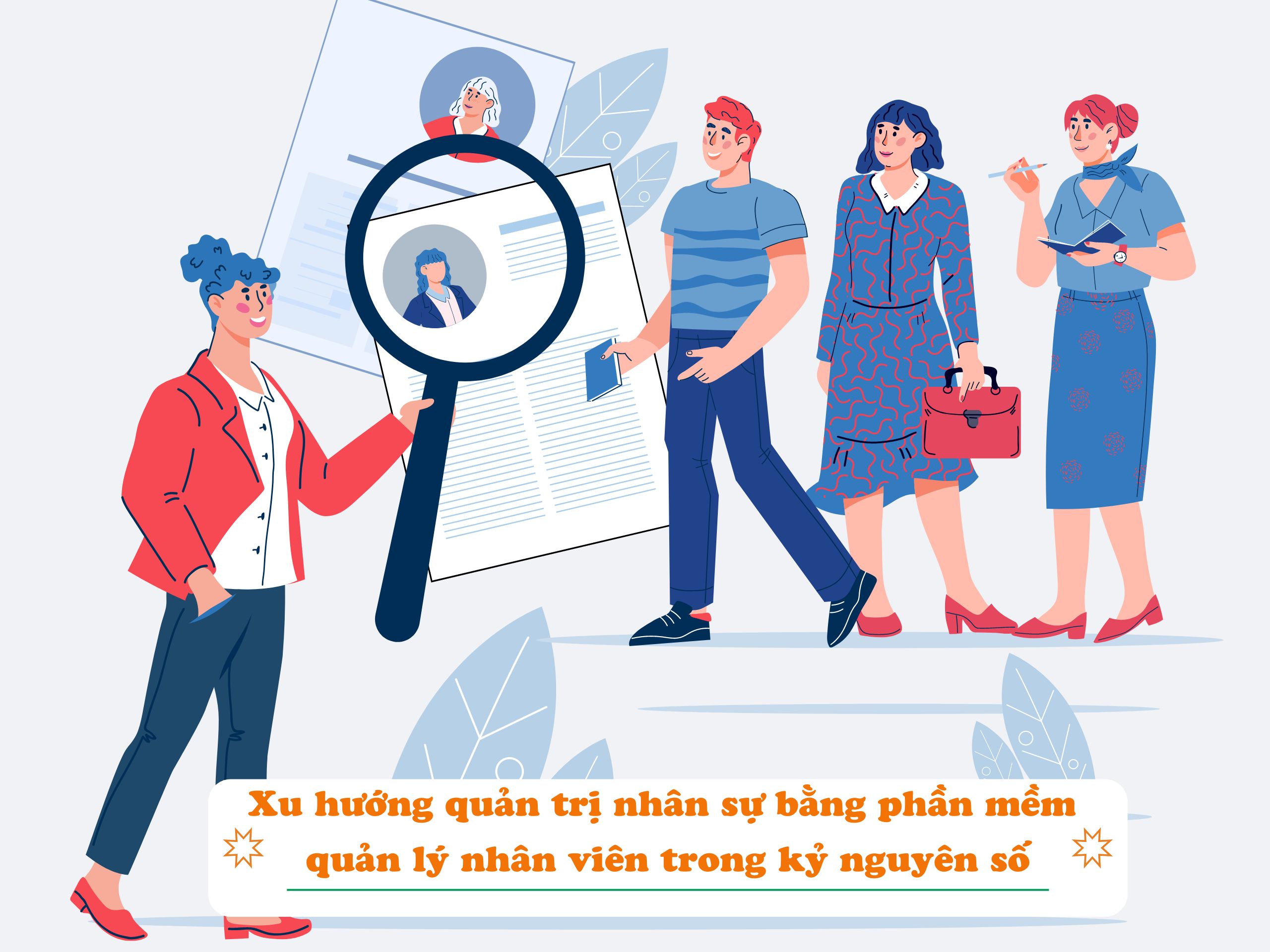 Phần mềm quản lý nhân viên thị trường là gì? Xu hướng quản trị nhân sự trong kỷ nguyên số - Cùng nhau tiến về tương lai