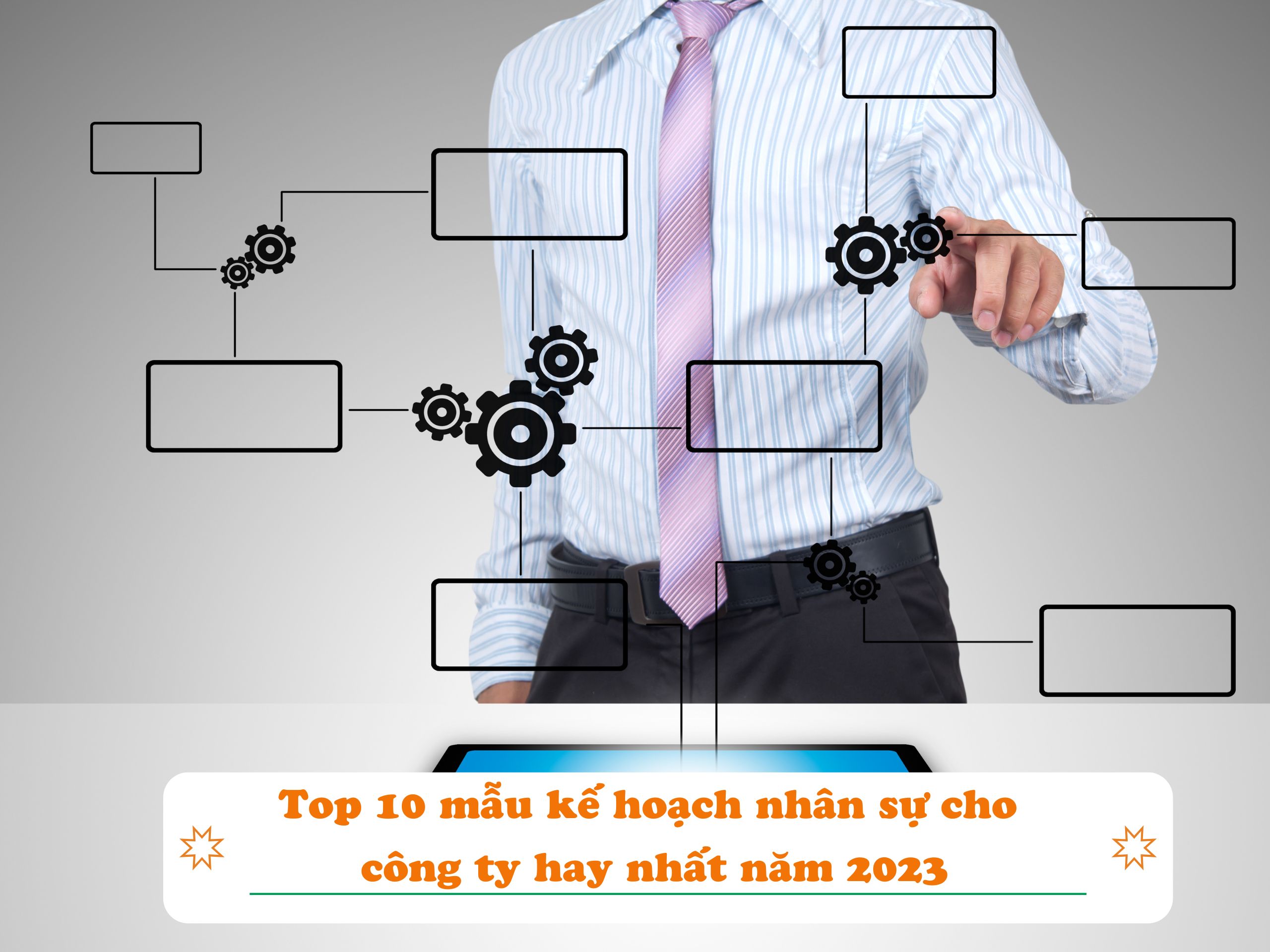 Top 10 mẫu kế hoạch nhân sự cho công ty hay nhất năm 2023