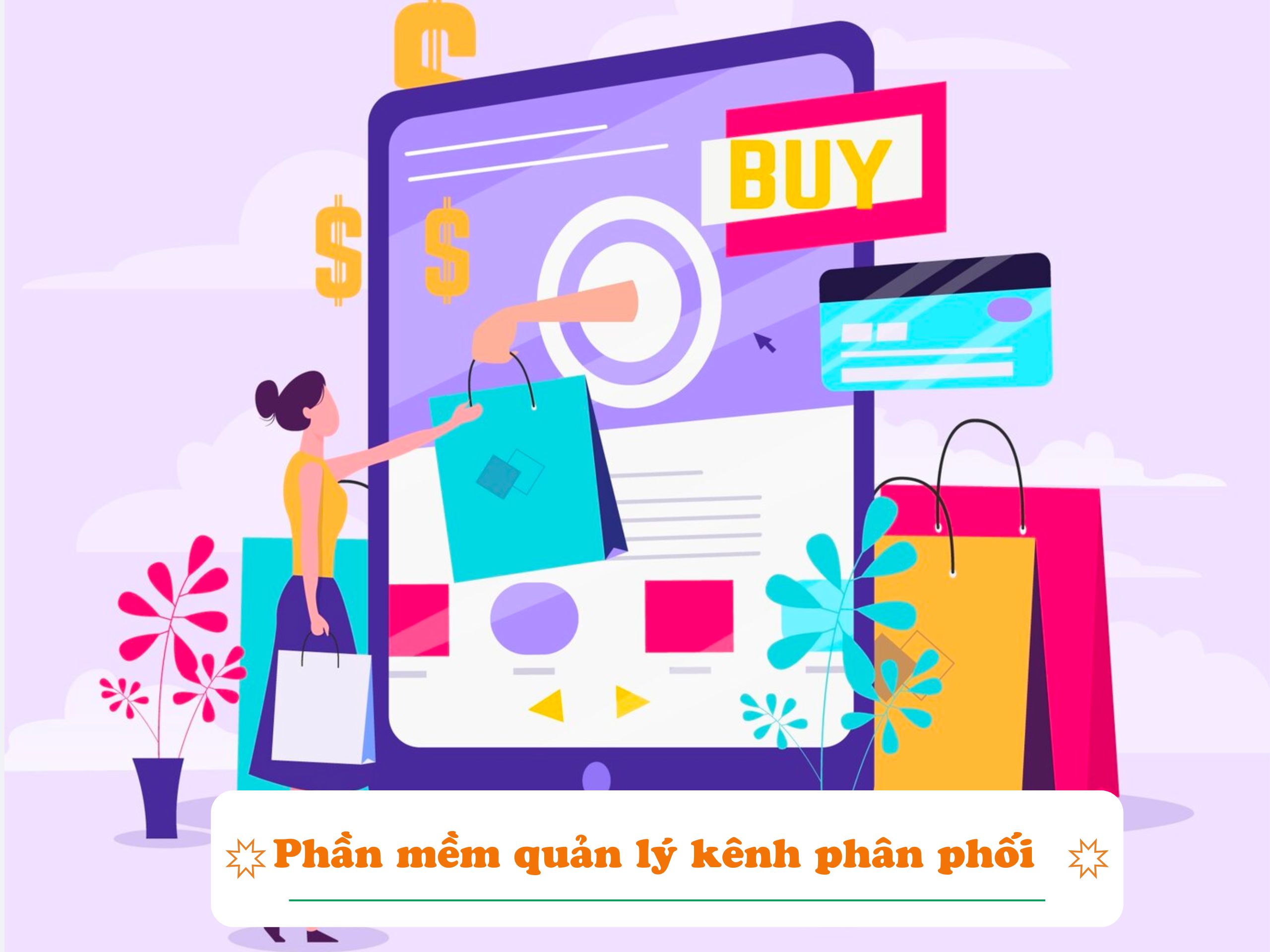 Phần mềm quản lý kênh phân phối - Hỗ trợ quản lý bán hàng trực tuyến