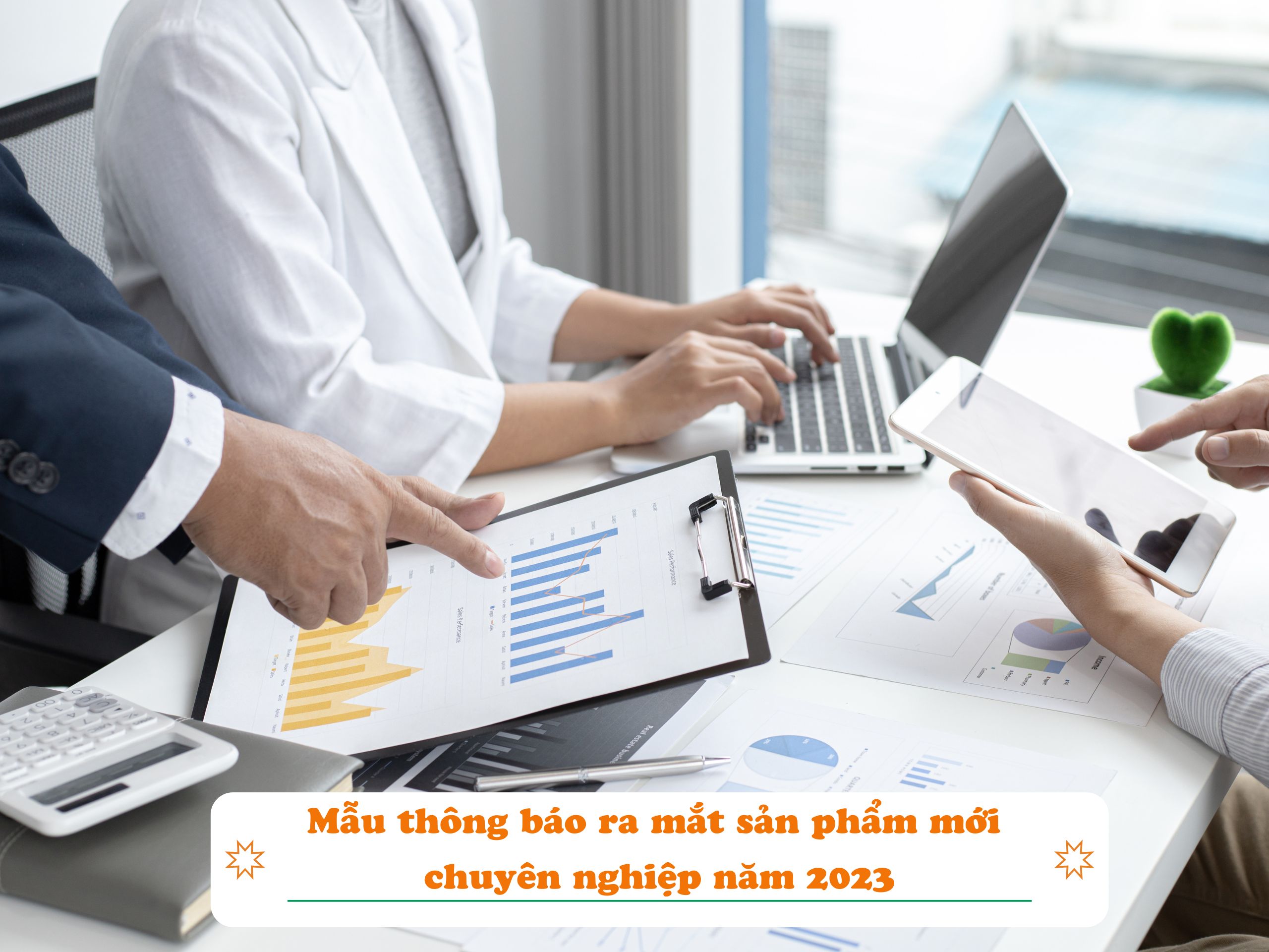 Mẫu thông báo ra mắt sản phẩm mới chuyên nghiệp năm 2023