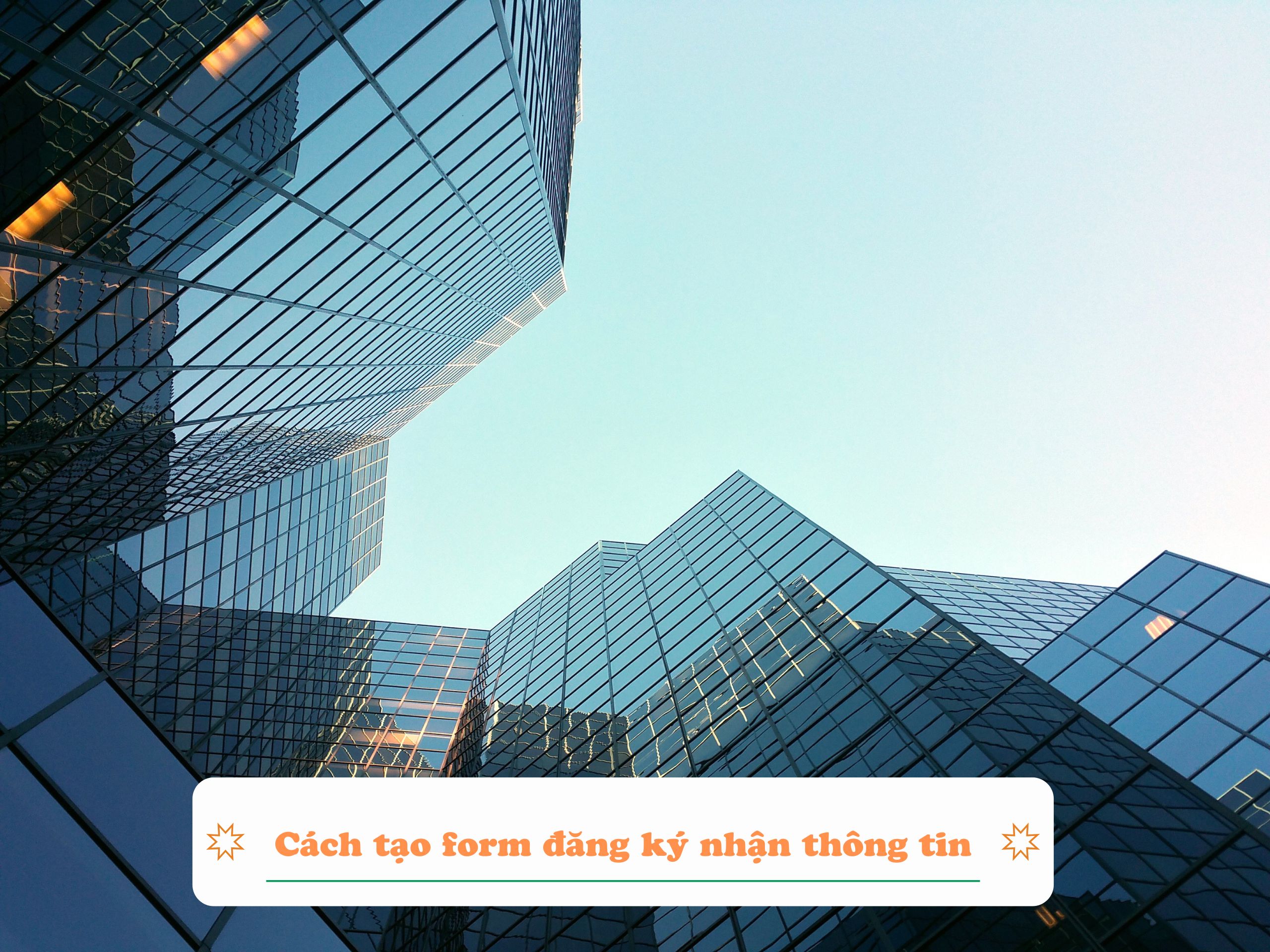 Cách tạo form đăng ký nhận thông tin