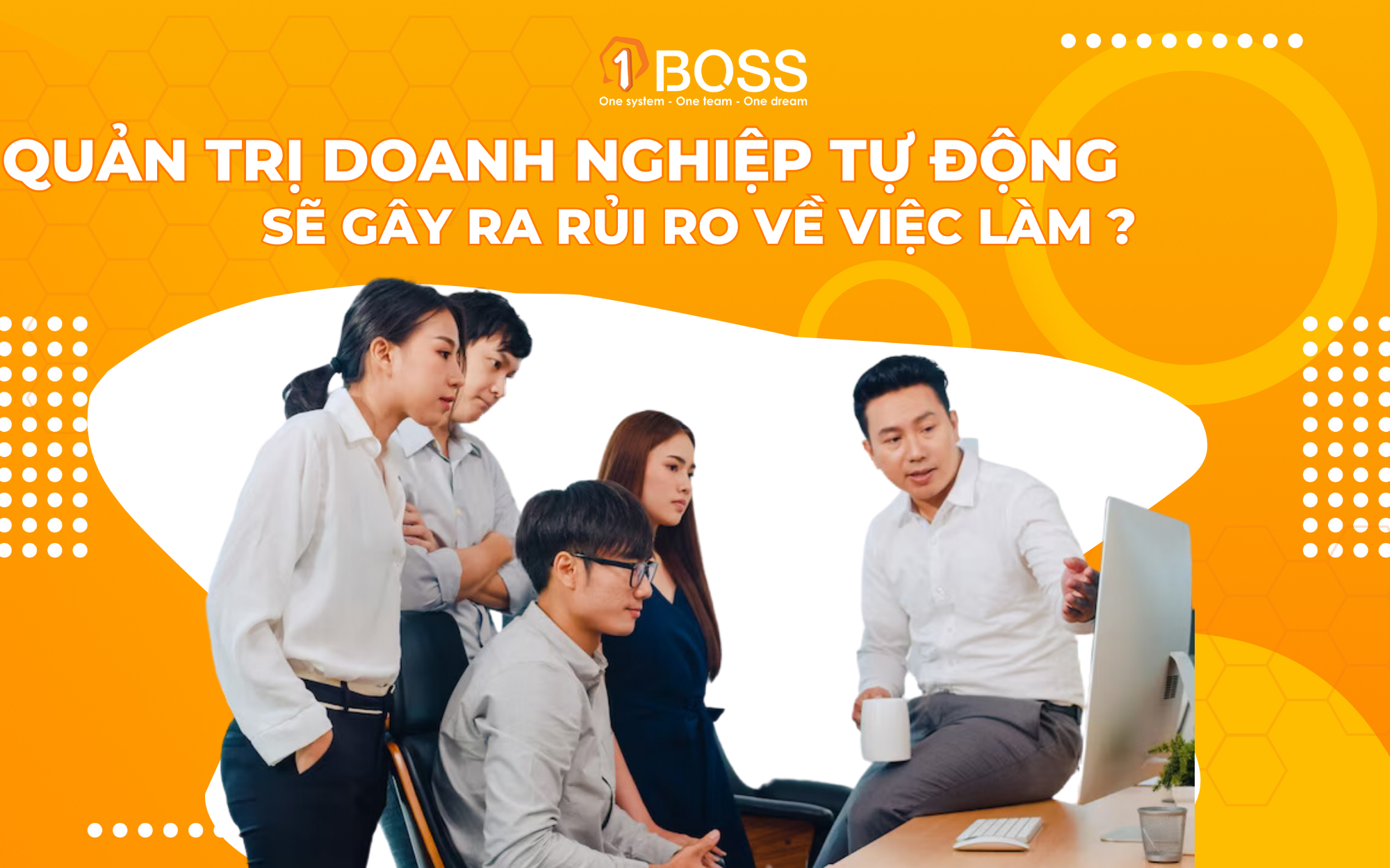 Quản trị doanh nghiệp tự động sẽ gây ra rủi ro về việc làm ?