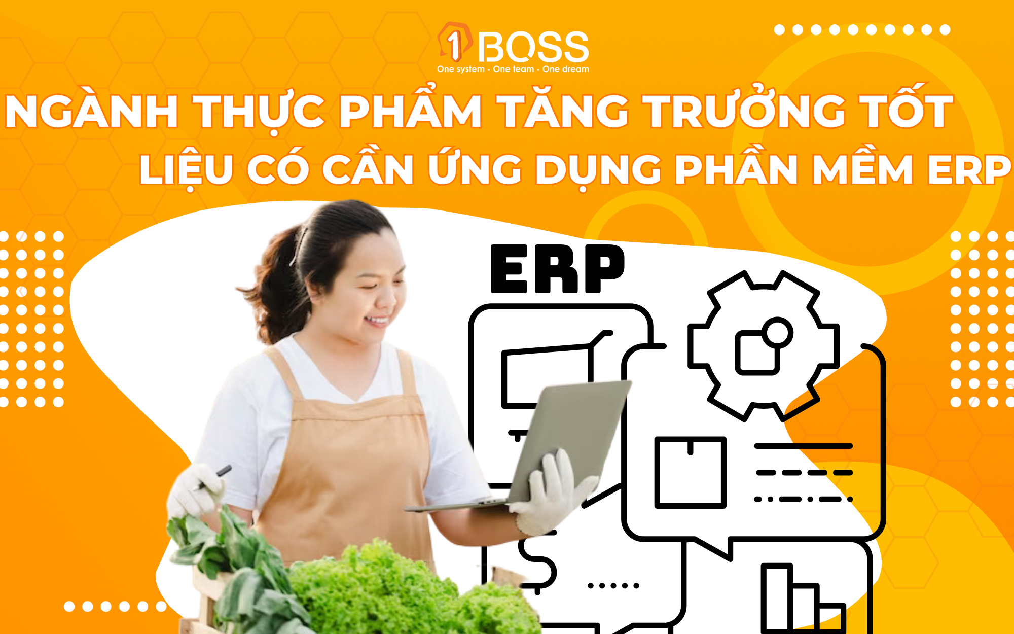 Ngành thực phẩm tăng trưởng tốt liệu có cần ứng dụng phần mềm ERP ?