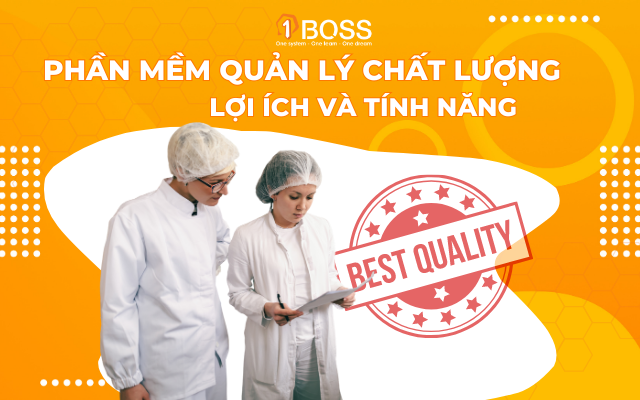 Phần mềm quản lý chất lượng là gì ? Tính năng và lợi ích