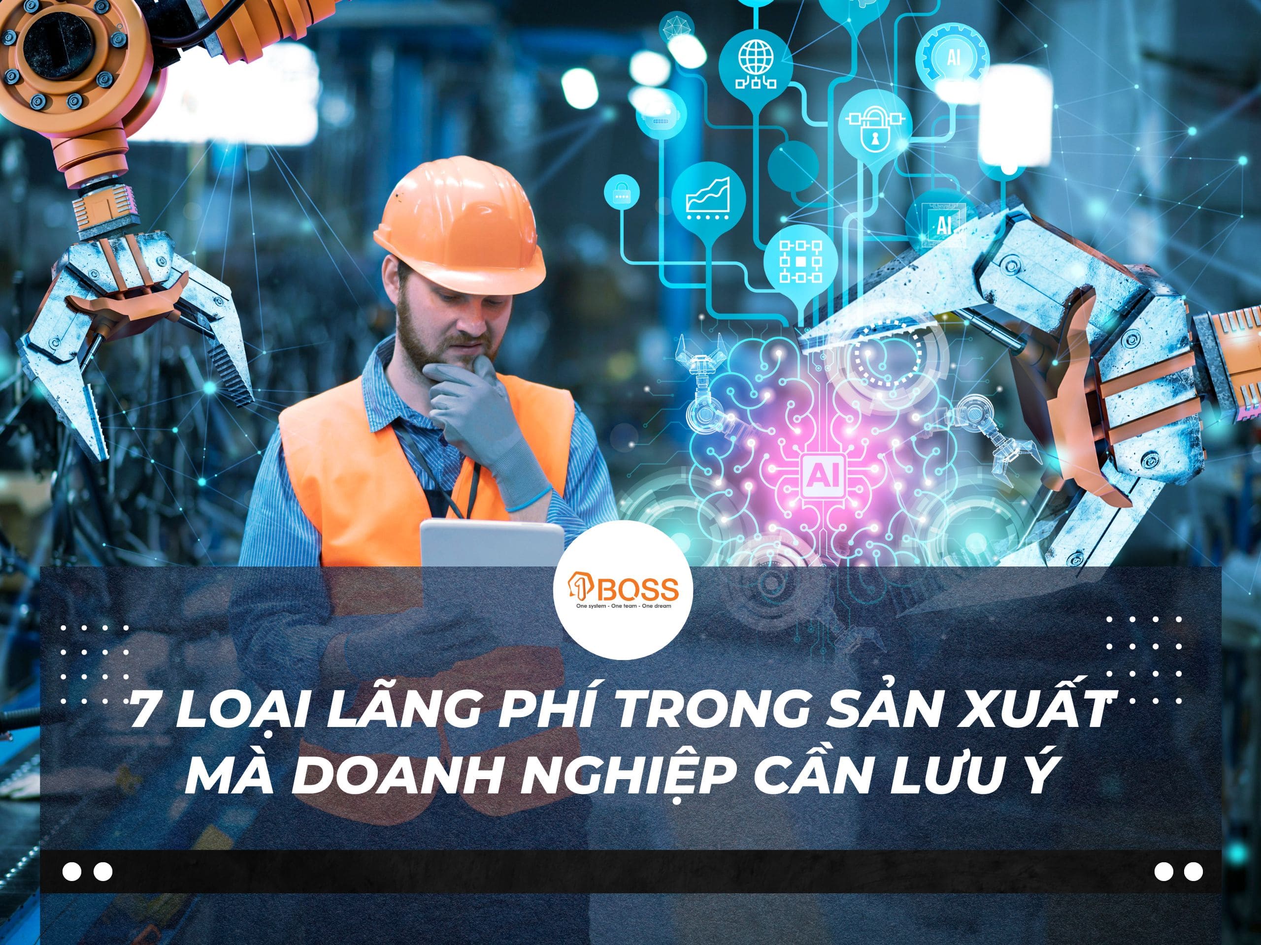 7 loại lãng phí trong sản xuất mà doanh nghiệp cần lưu ý