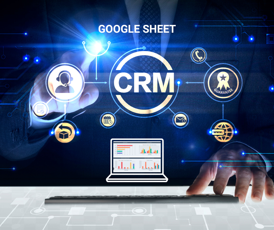 Cách sử dụng hiệu quả CRM Google Sheet để quản lý khách hàng 