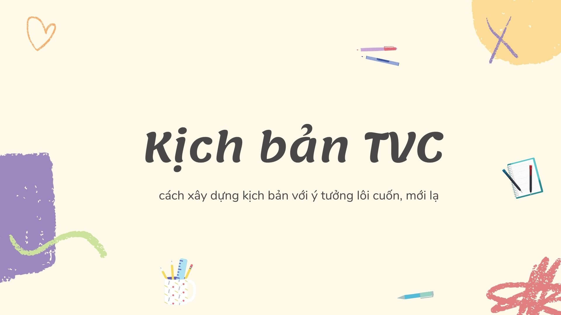 [HOT] Download mẫu kịch bản TVC  quảng cáo sản phẩm