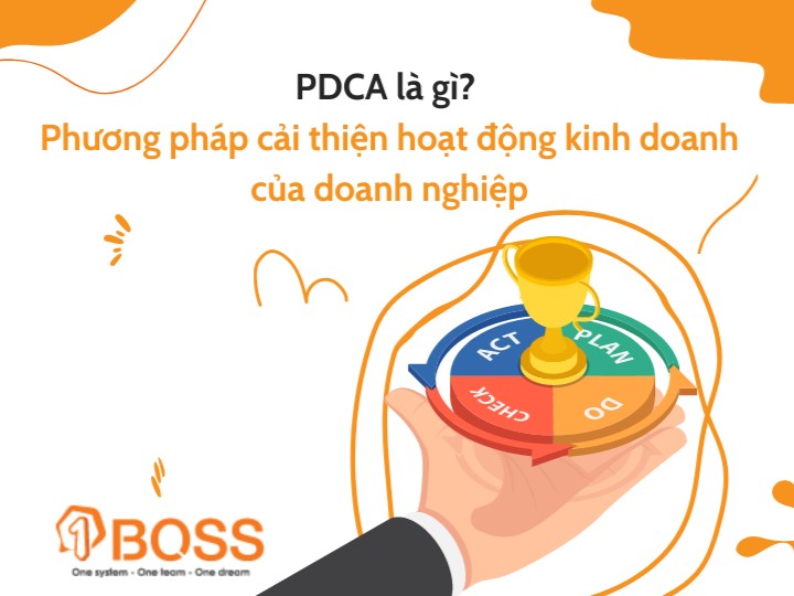 PDCA là gì? Phương pháp cải thiện hoạt động kinh doanh của doanh nghiệp
